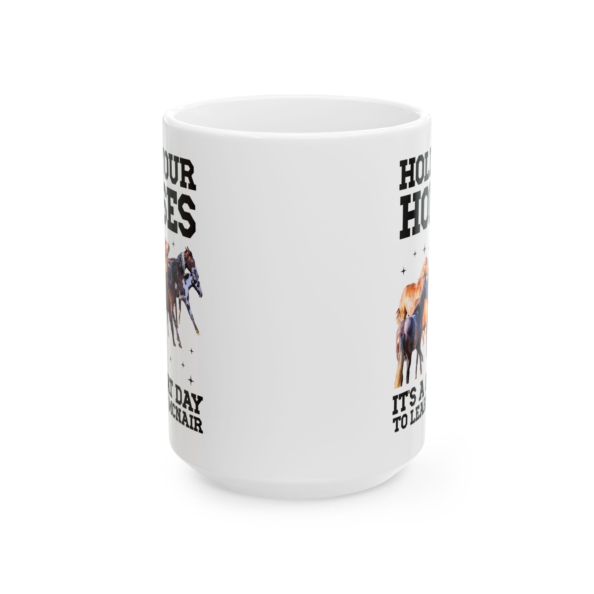 McNair Middle School Coffee Mug: Hold Your Horses | FPS + Opal and June 15 Oz Coffee Mug, Fayetteville Public Schools - Opal and June
