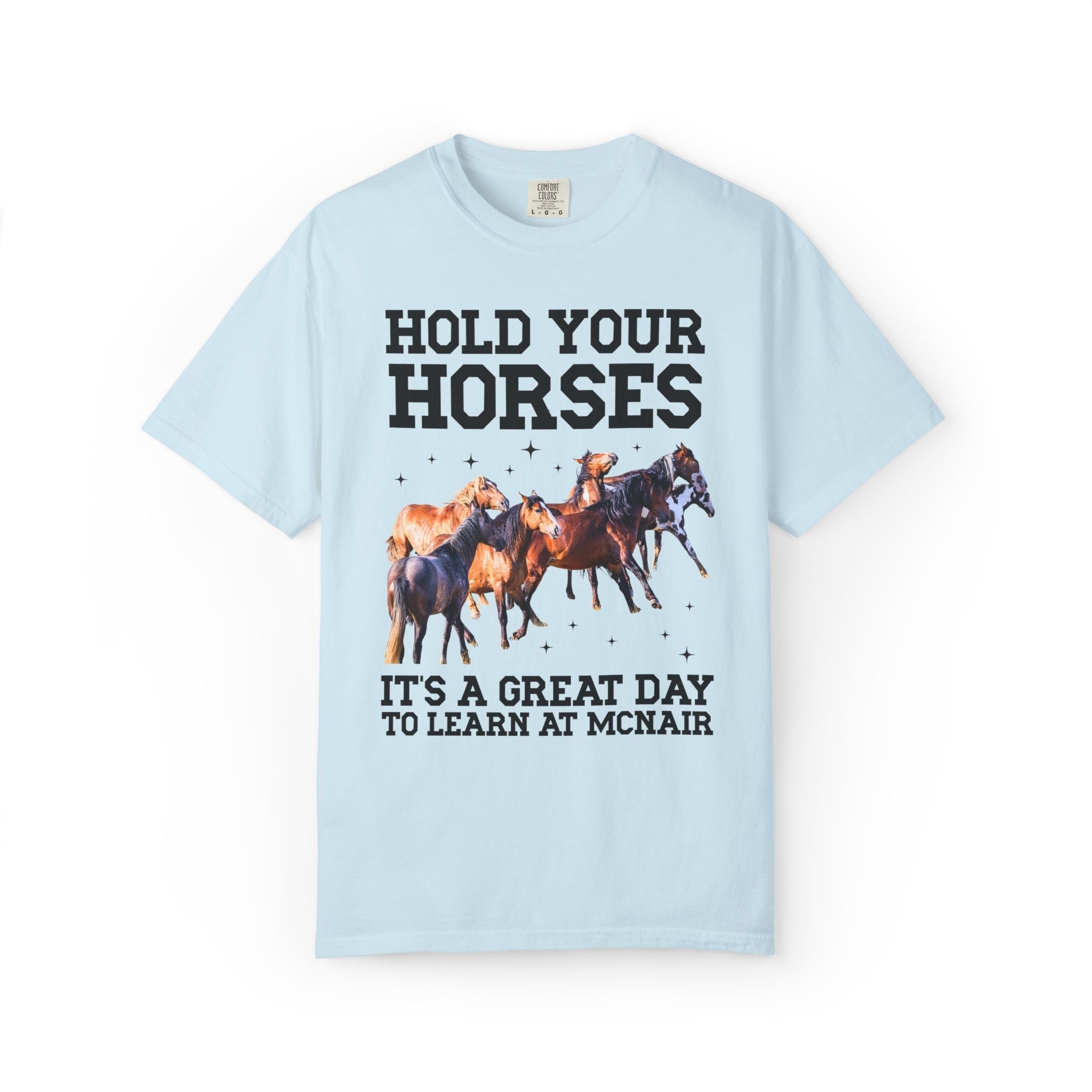 McNair Middle School Tee Shirt: Hold Your Horses - Opal and June