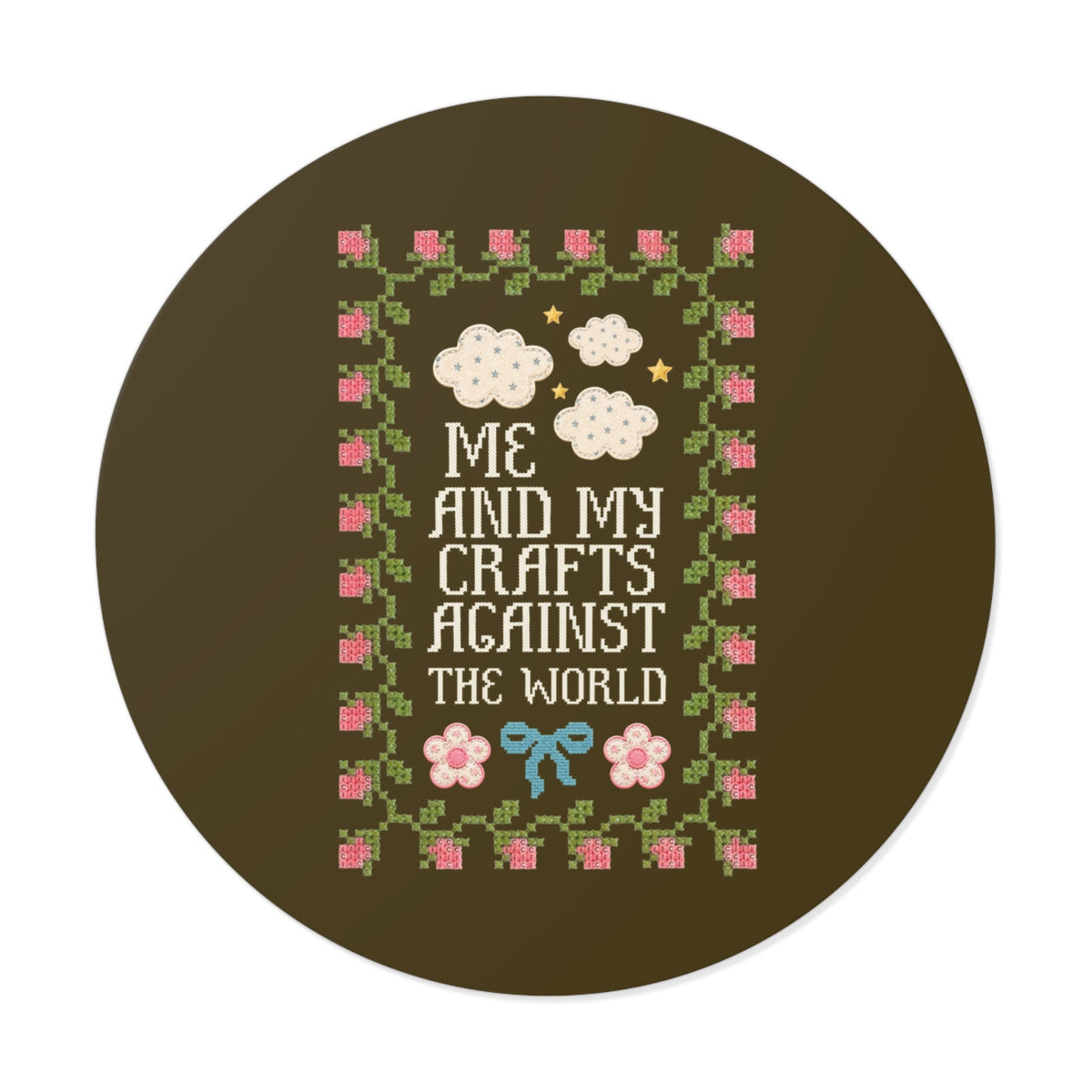 Me and My Crafts Against the World: Funny Sewing or Knitting Lover Sticker with Flowers and Clouds, Cute Grandma Hobbies Gift - Opal and June