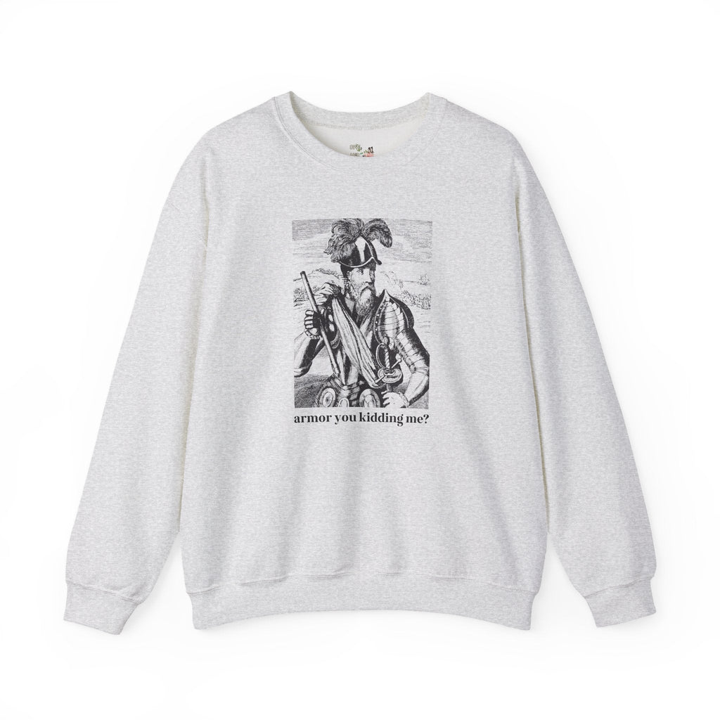 Medieval History Buff Sweatshirt, Funny Saying: Armor You Kidding Me? Silly Goblincore Crewneck with Knight in Armor, History Teacher Gift - Opal and June