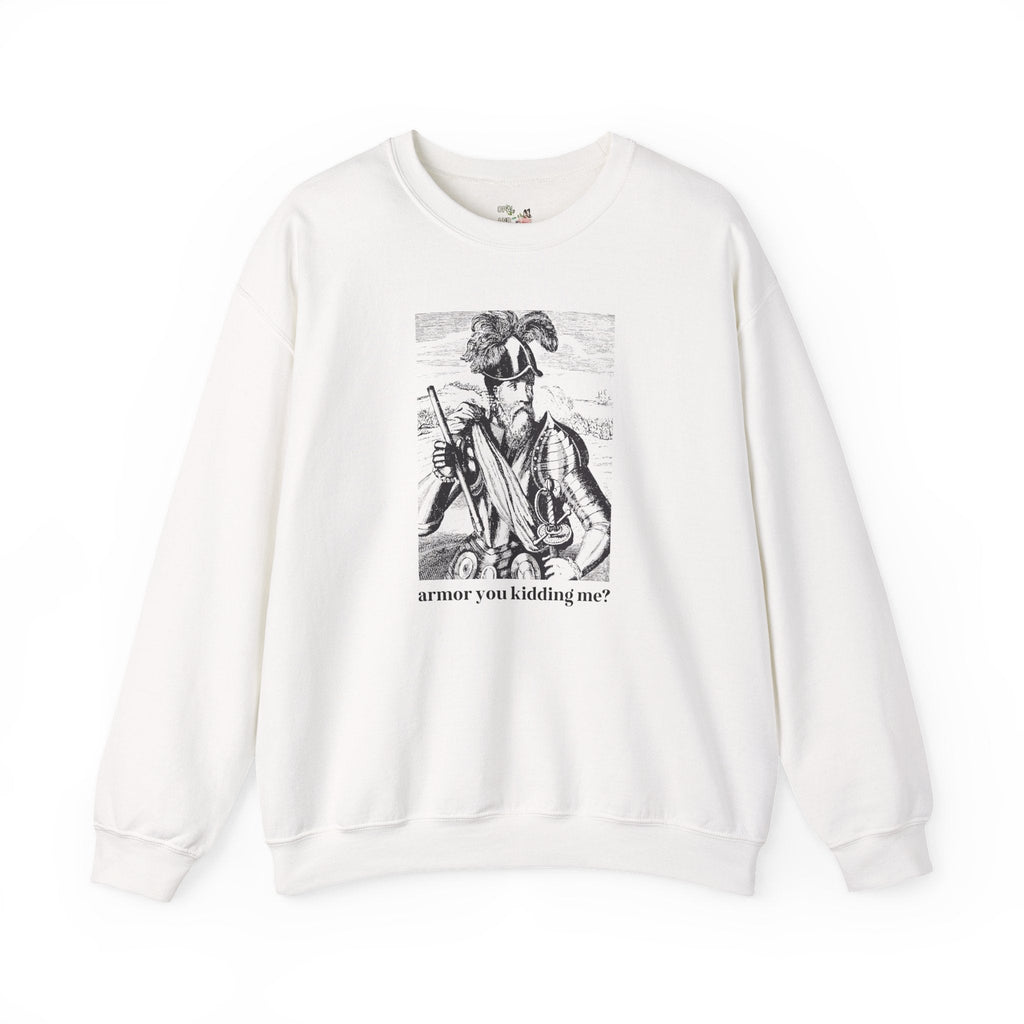 Medieval History Buff Sweatshirt, Funny Saying: Armor You Kidding Me? Silly Goblincore Crewneck with Knight in Armor, History Teacher Gift - Opal and June