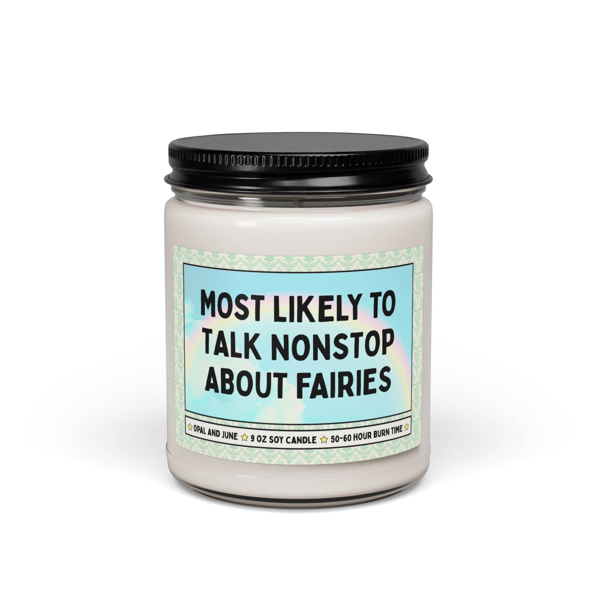 Most Likely to Talk Nonstop About Fairies - Opal and June