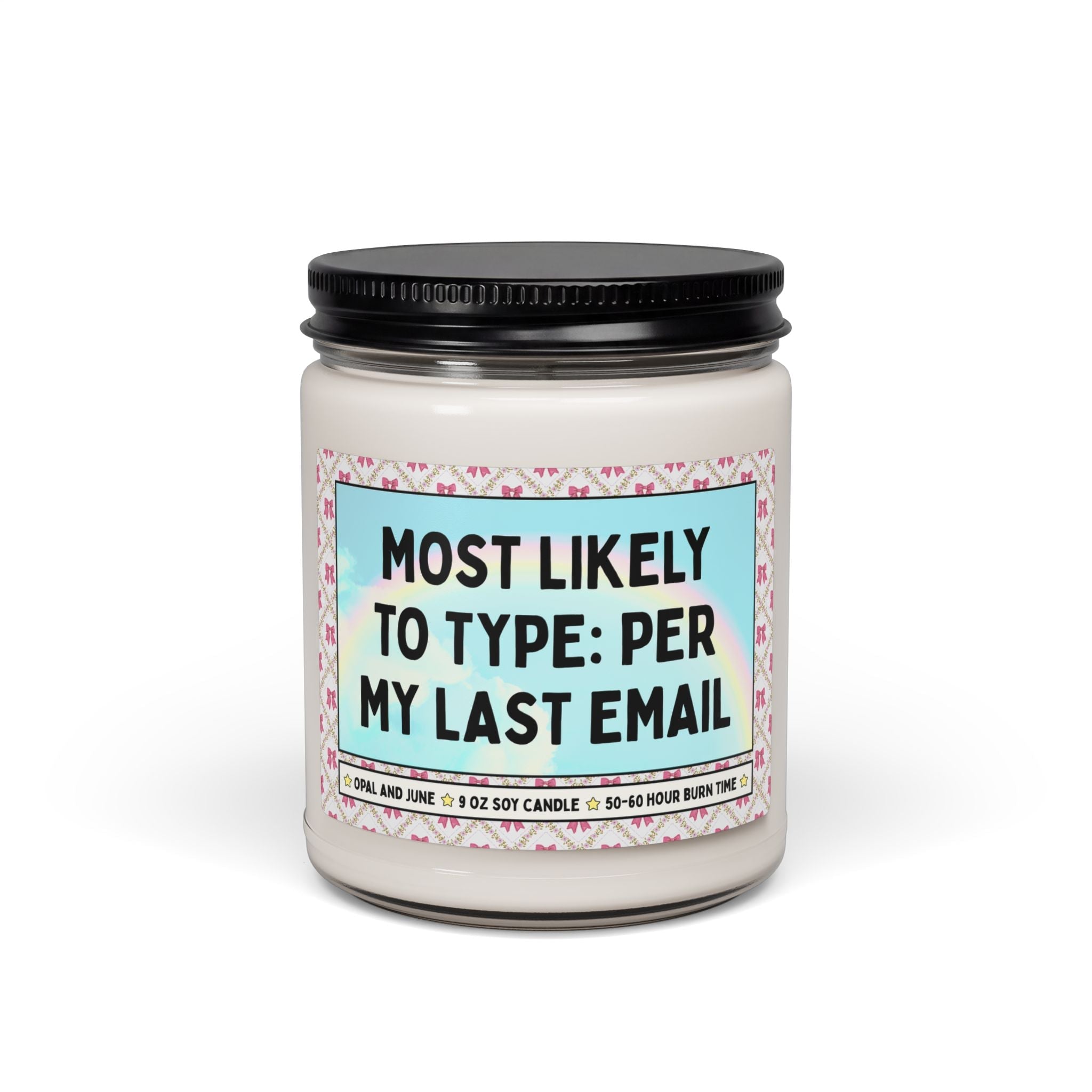 Most Likely to Type: Per My Last Email - Opal and June