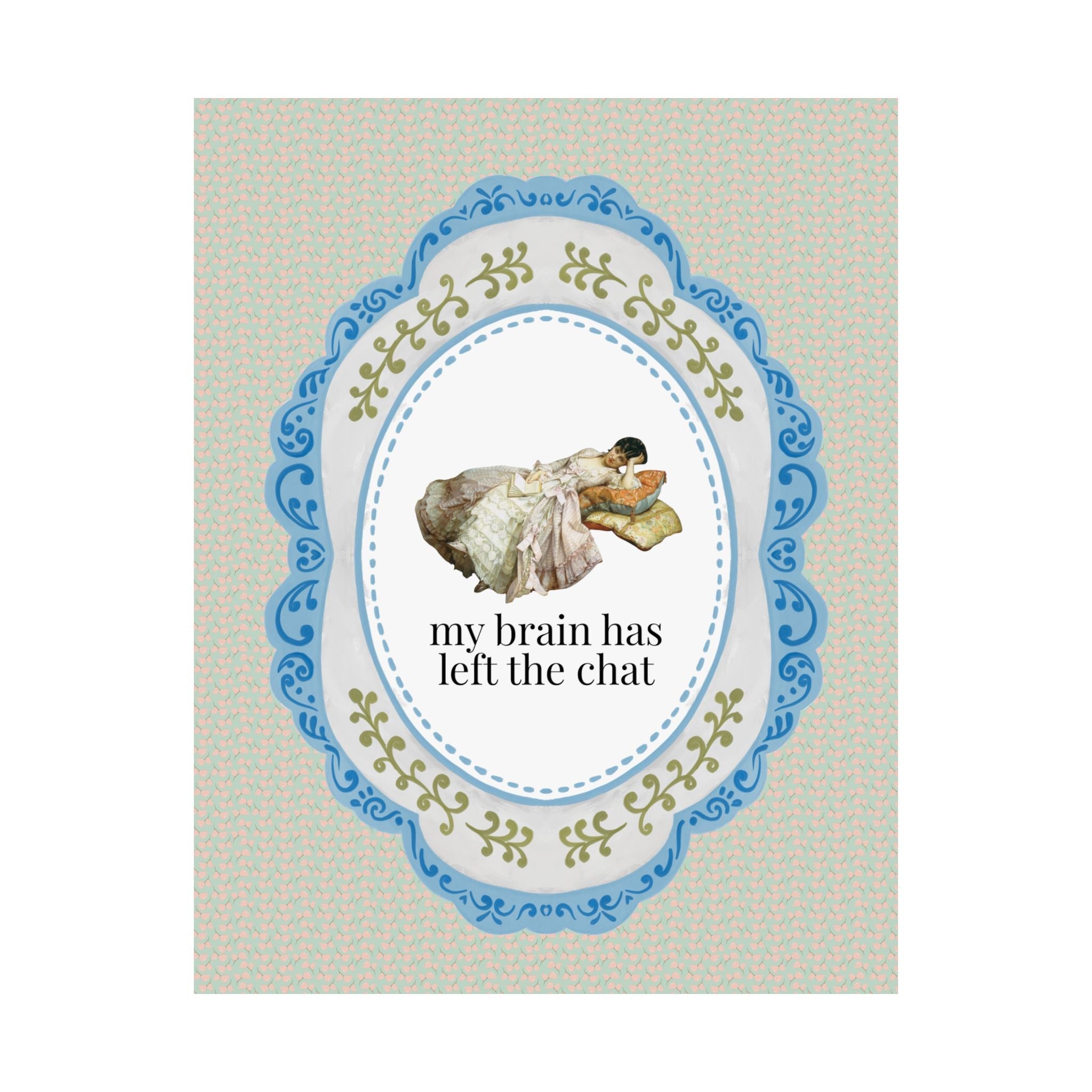 My Brain Has Left the Chart: Funny Art History Poster with Painting by Auguste Toulmouche, Sarcastic French History Lover Gift, Rococo Vibe - Opal and June