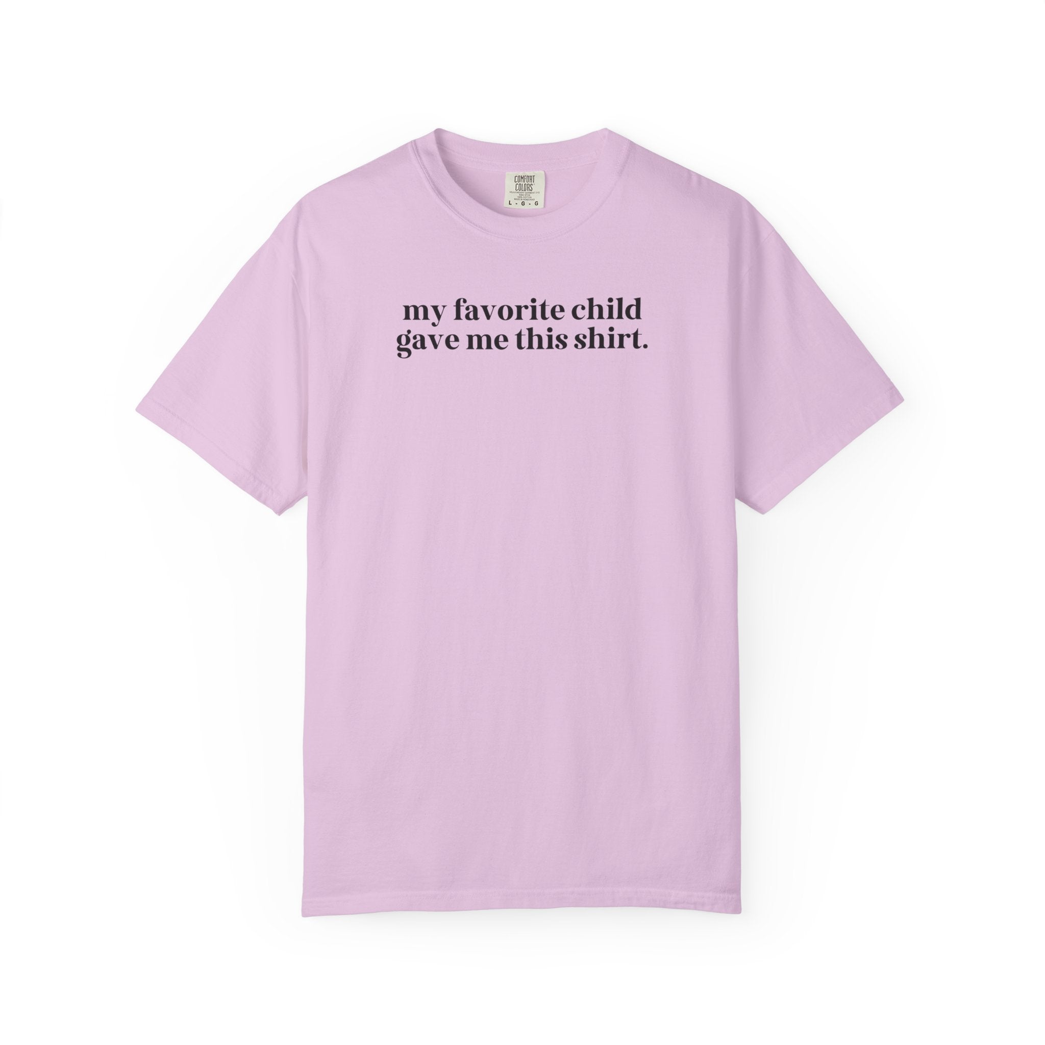 My Favorite Child Gave Me This Shirt: Funny Mother's Day or Father's Day Gift, Silly Holiday Gift from Daughter or Son, Funny Sarcastic Gift - Opal and June