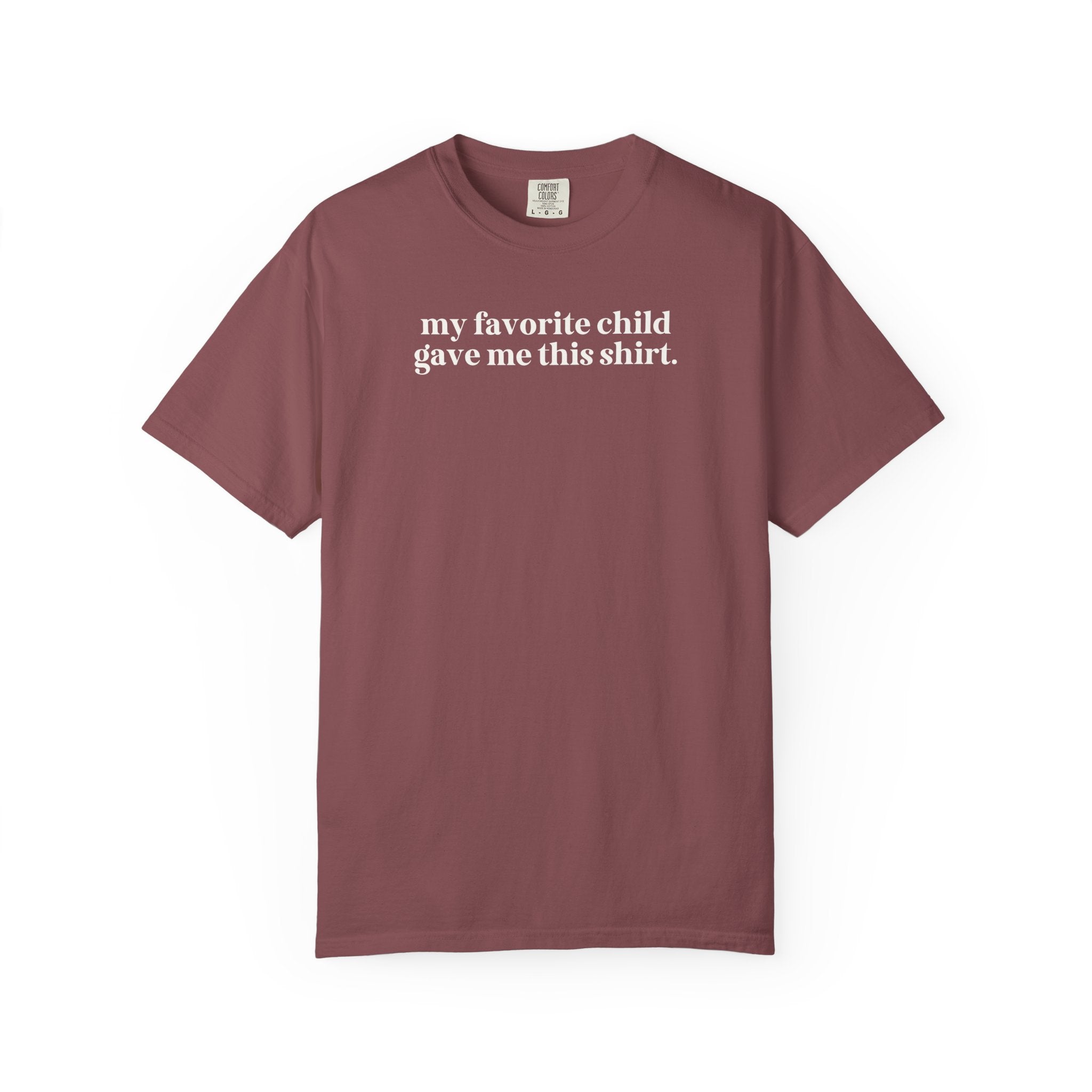 My Favorite Child Gave Me This Shirt: Funny Mother's Day or Father's Day Gift, Silly Holiday Gift from Daughter or Son, Funny Sarcastic Gift - Opal and June