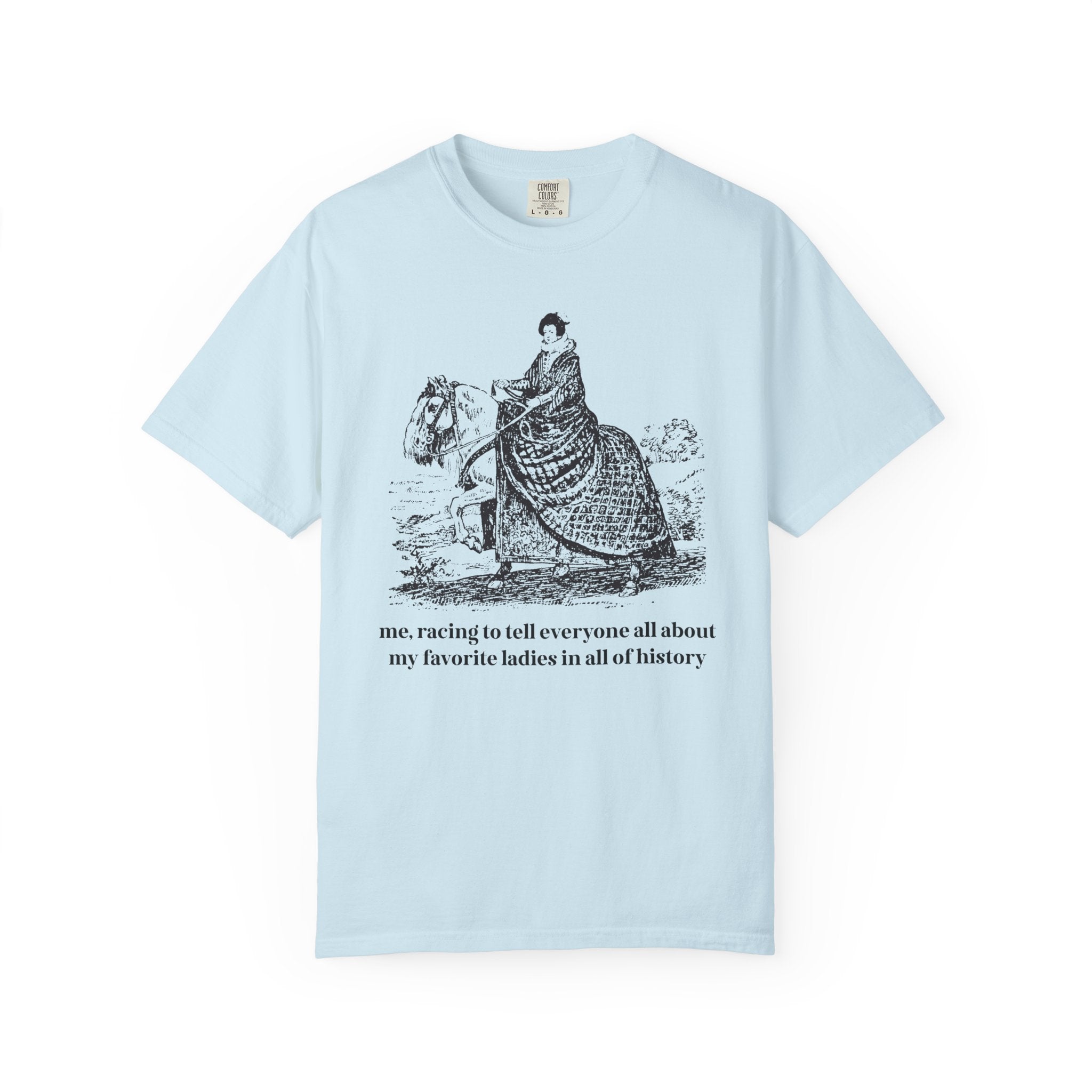 My Favorite Ladies in All of History T-Shirt - Opal and June