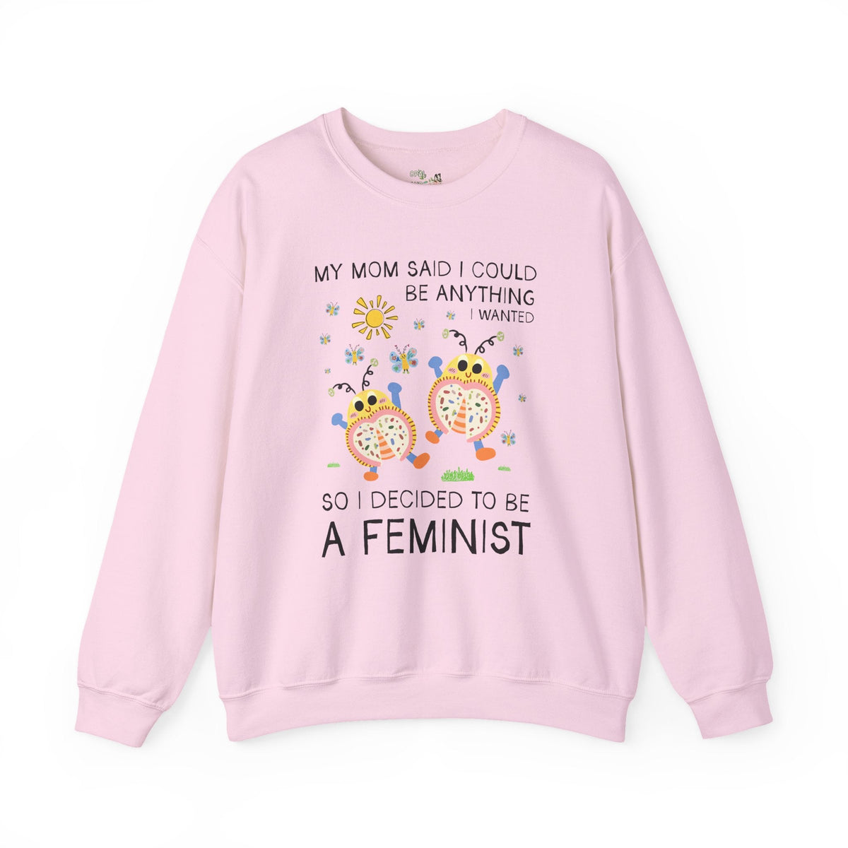 My Mom Said I Could Be Anything I Wanted So I Became a Feminist - Opal and June