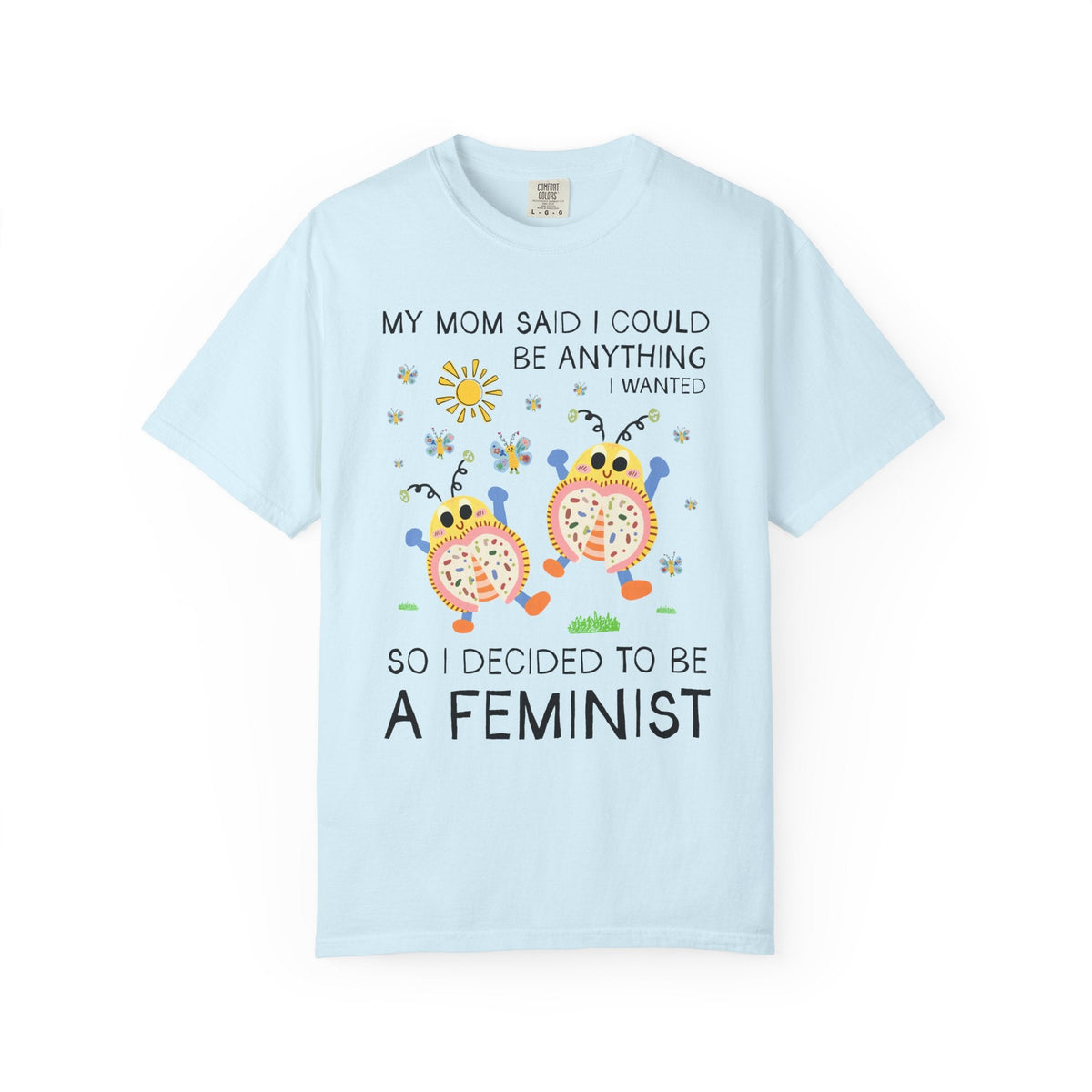 My Mom Said I Could Be Anything I Wanted So I Became a Feminist - Opal and June