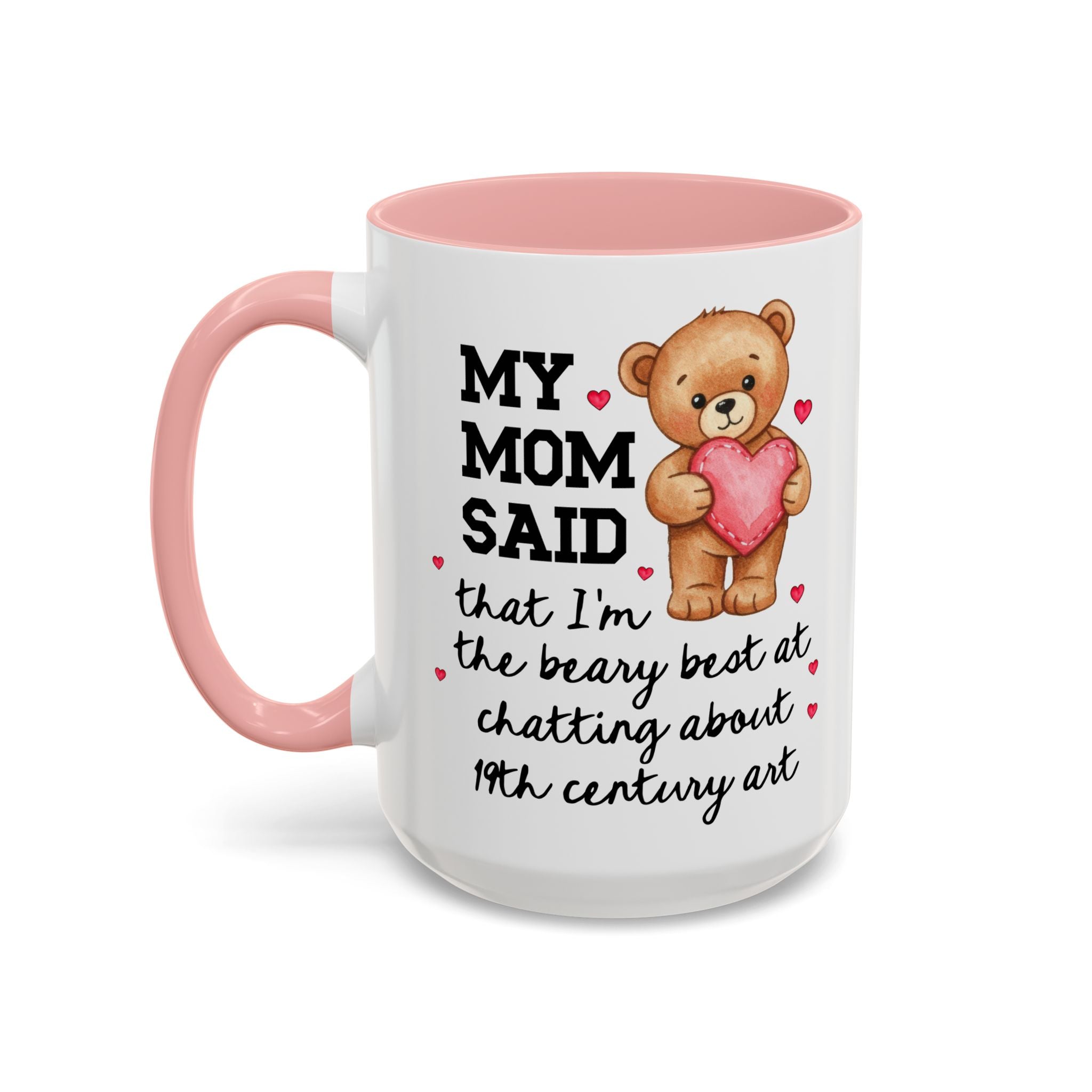 My Mom Said I'm the Beary Best at Chatting About 19th Century Art Coffee Mug - Opal and June