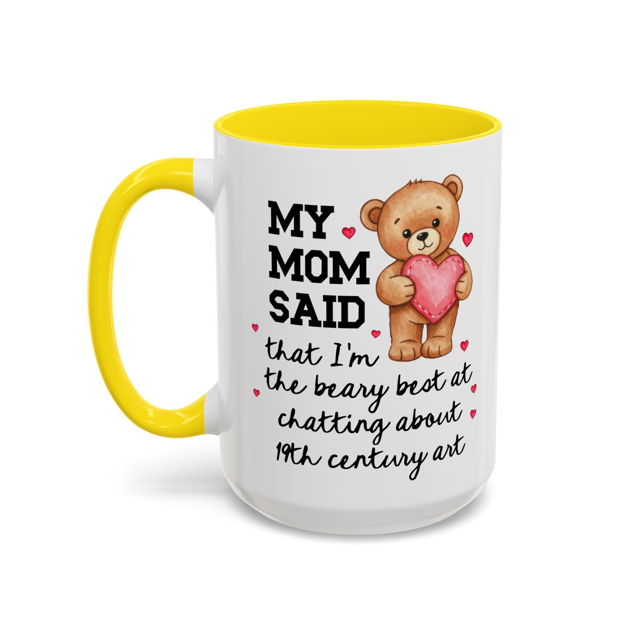 My Mom Said I'm the Beary Best at Chatting About 19th Century Art Coffee Mug - Opal and June