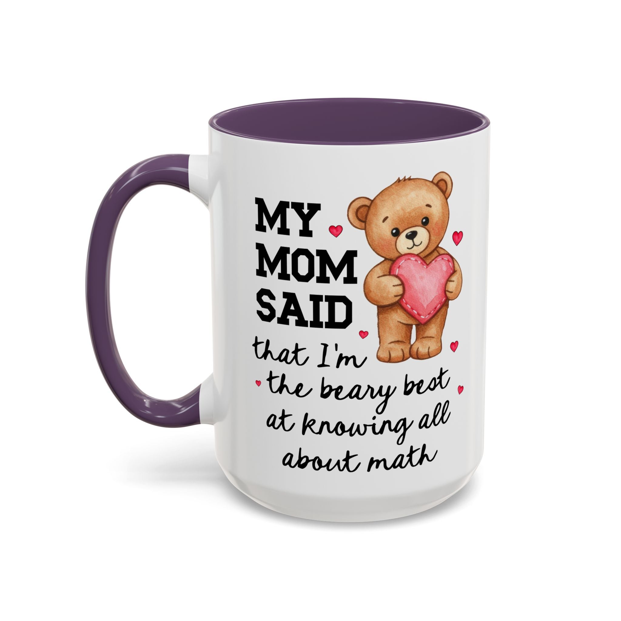 My Mom Said I'm the Beary Best at Knowing All About Math Coffee Mug - Opal and June