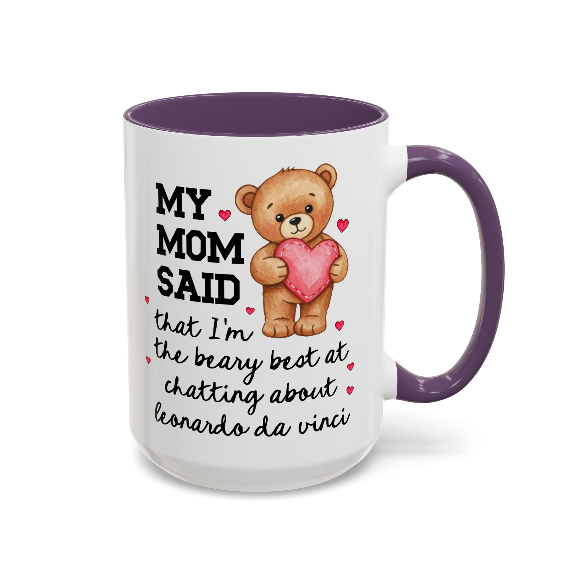 My Mom Said That I'm the Beary Best at Chatting About Leonardo da Vinci Coffee Mug - Opal and June