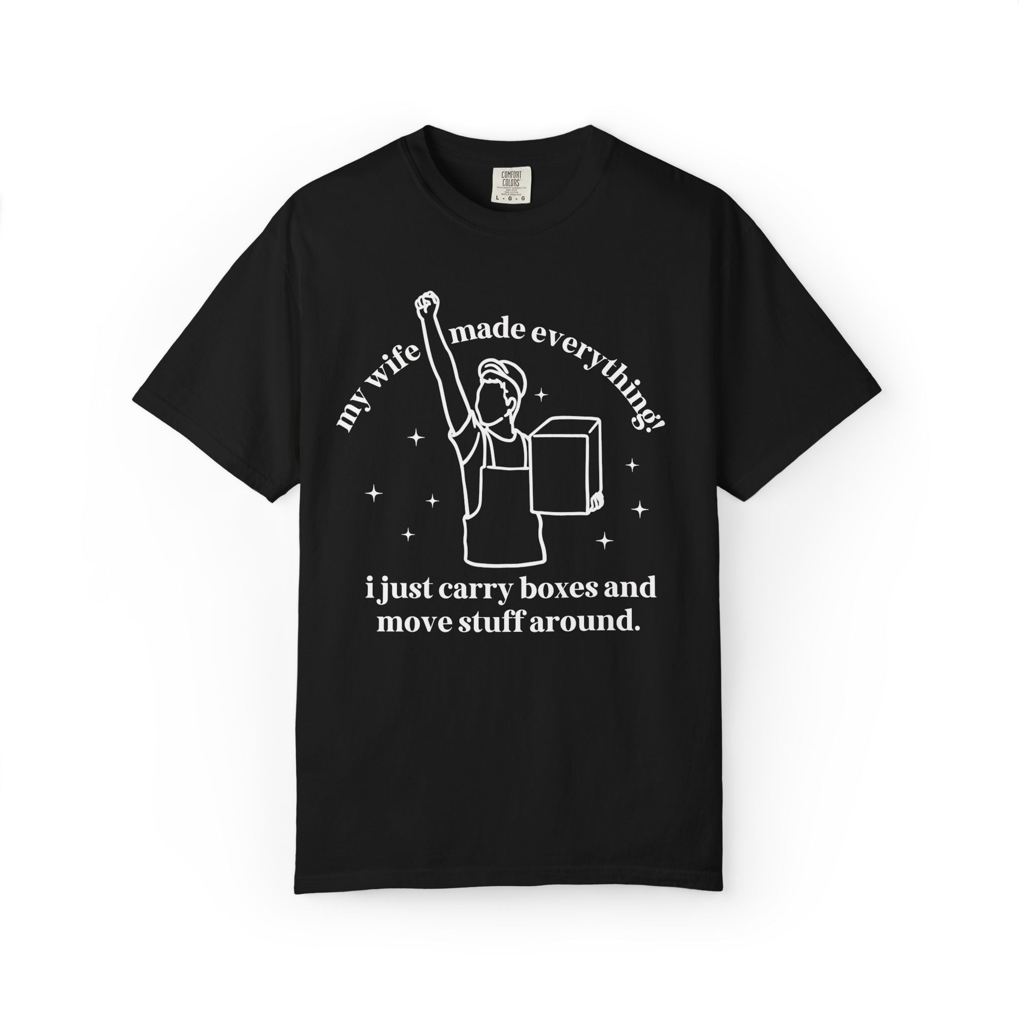 My Wife Made Everything Tee - Opal and June