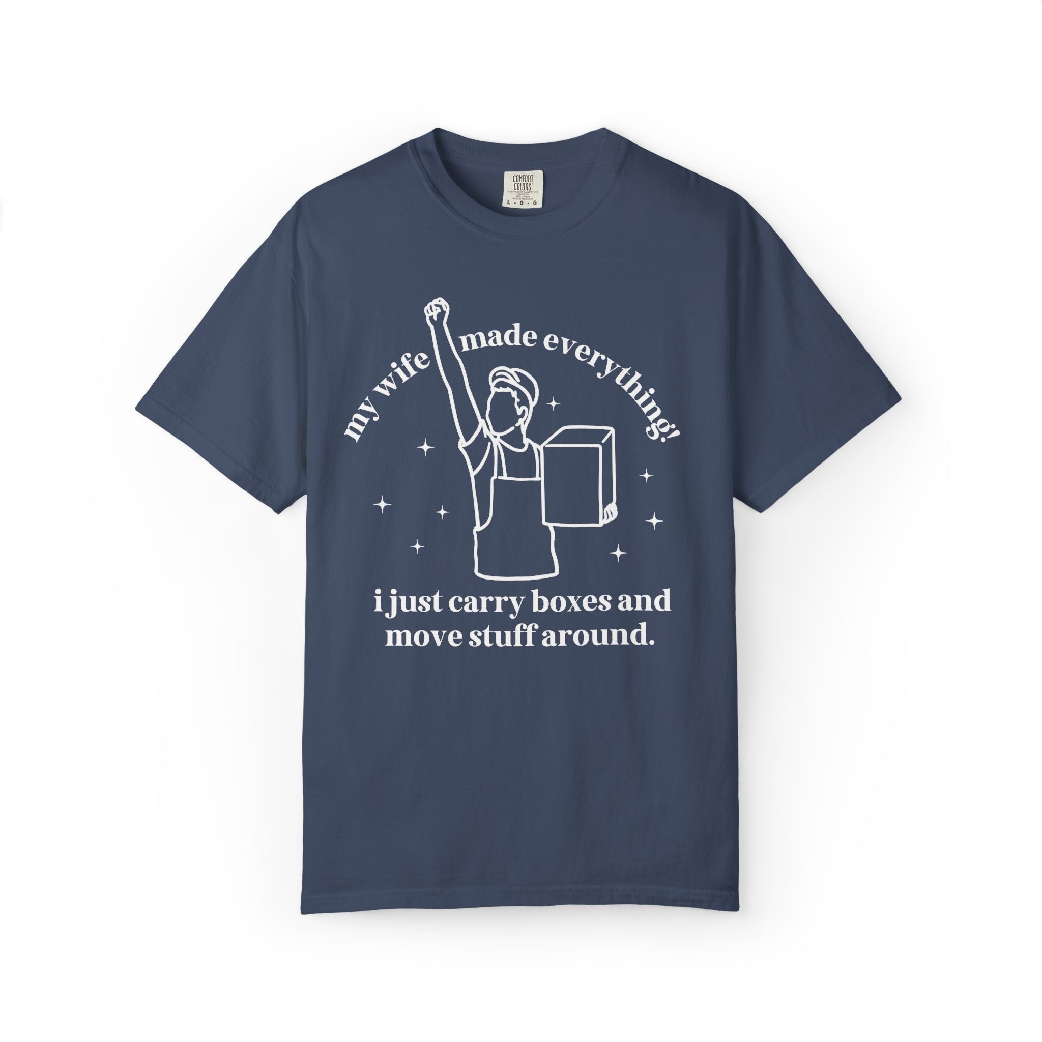 My Wife Made Everything Tee - Opal and June