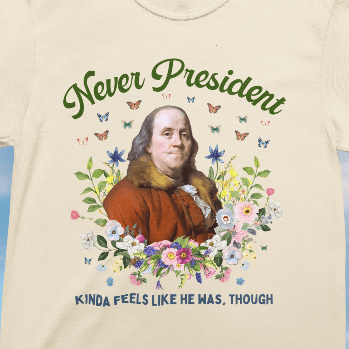 Never President, Kinda Feels Like He Was Though - Opal and June