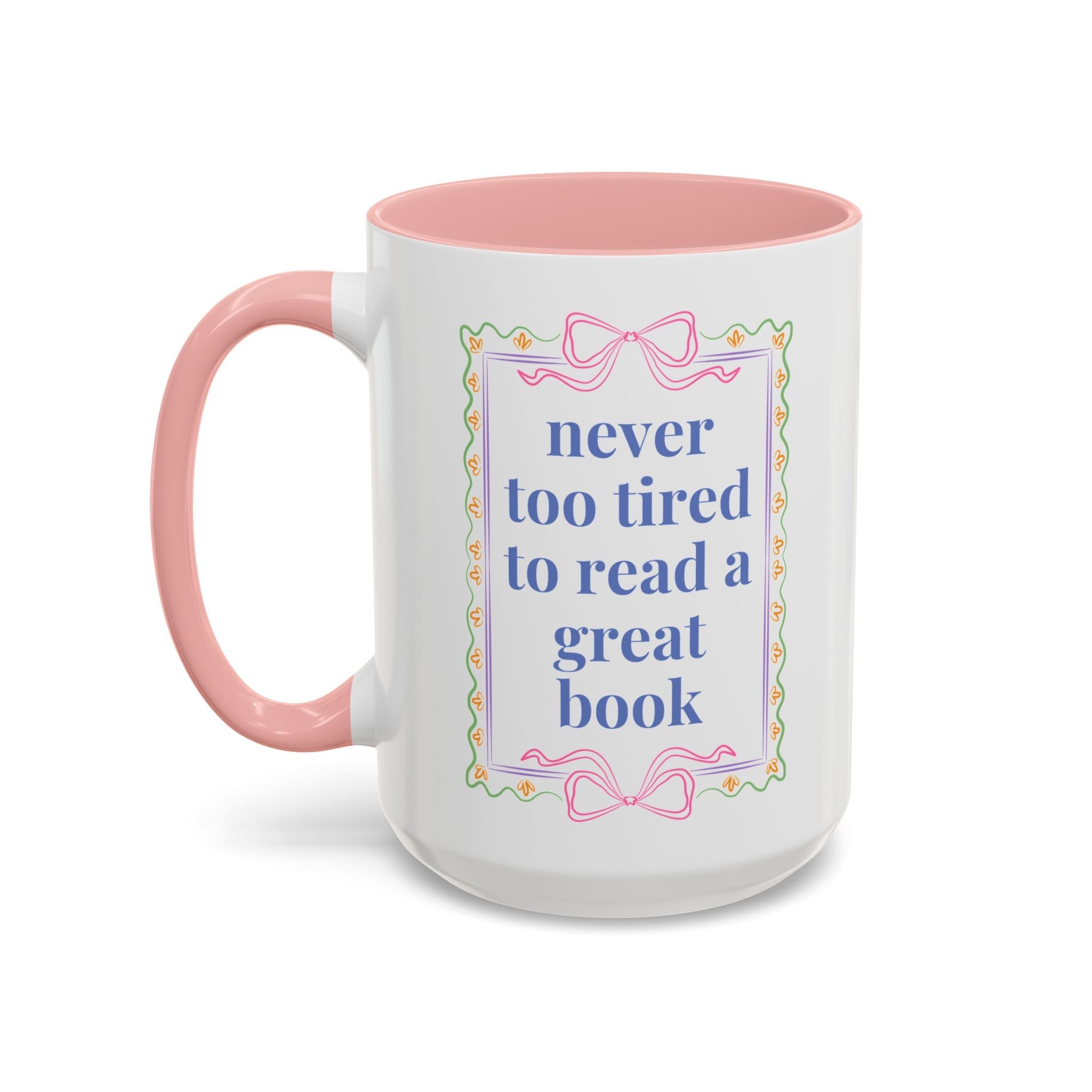 Never Too Tired to Read a Good Book Coffee Mug - Opal and June