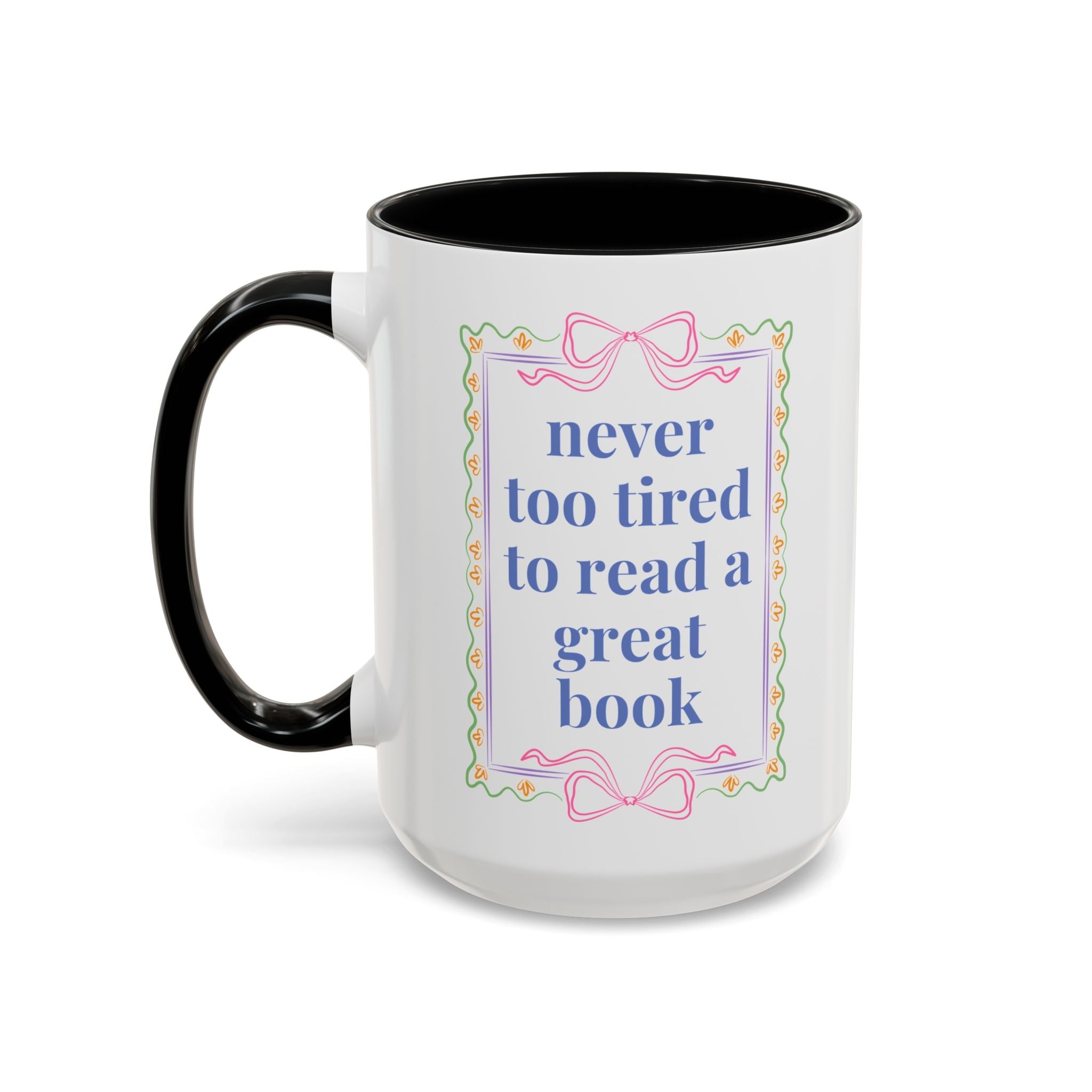 Never Too Tired to Read a Good Book Coffee Mug - Opal and June