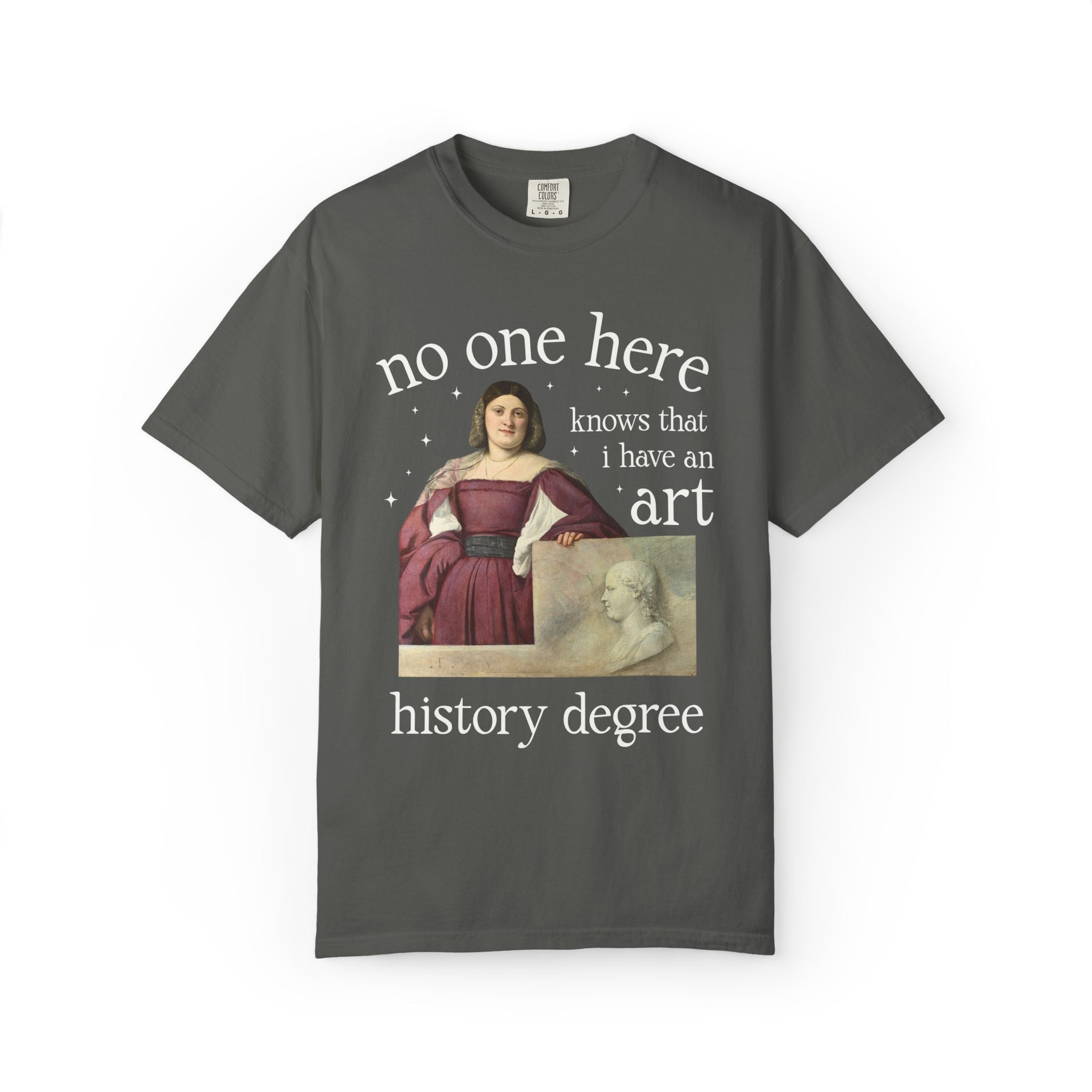 No One Here Knows I Have an Art History Degree: Museum Lover Museum Curator Tee Shirt, Famous Painting, Art History Major Graduation Gift - Opal and June