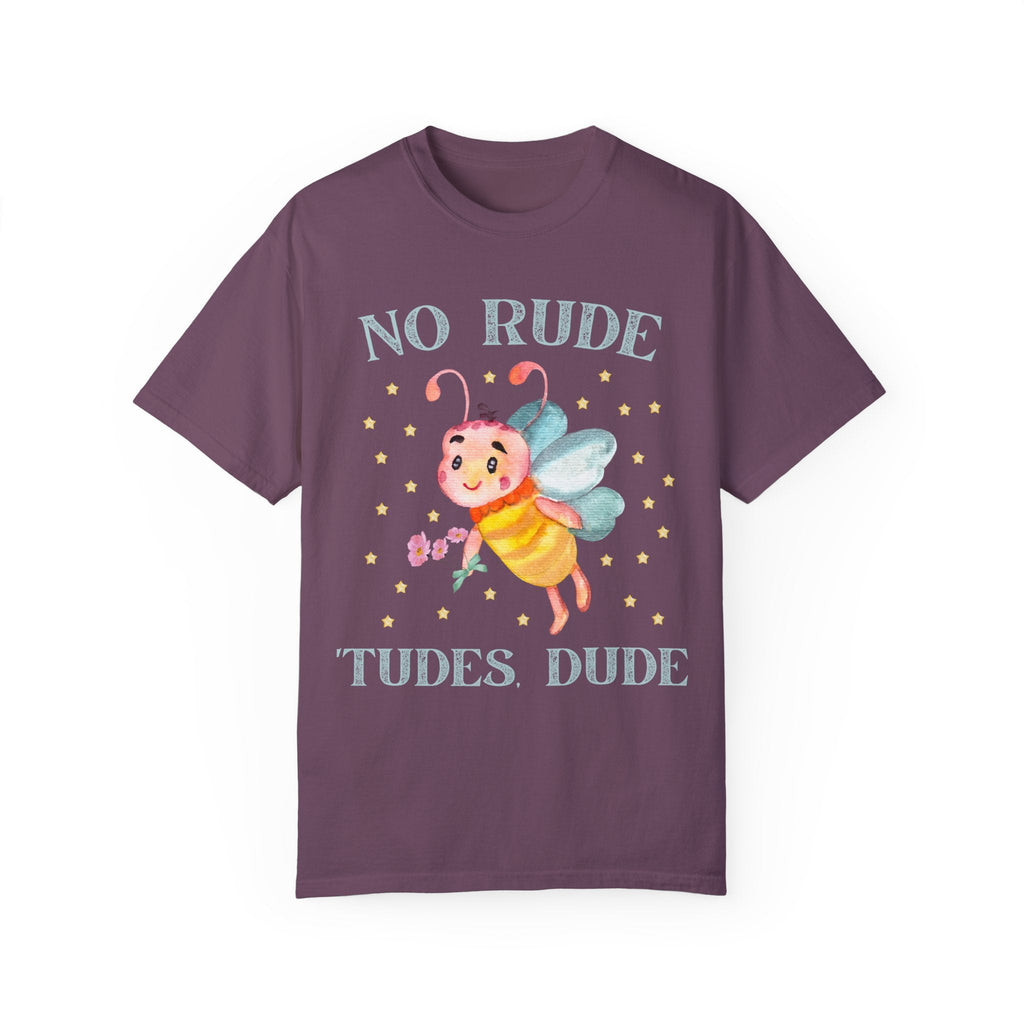 No Rude Tudes Dude: T-Shirt - Opal and June