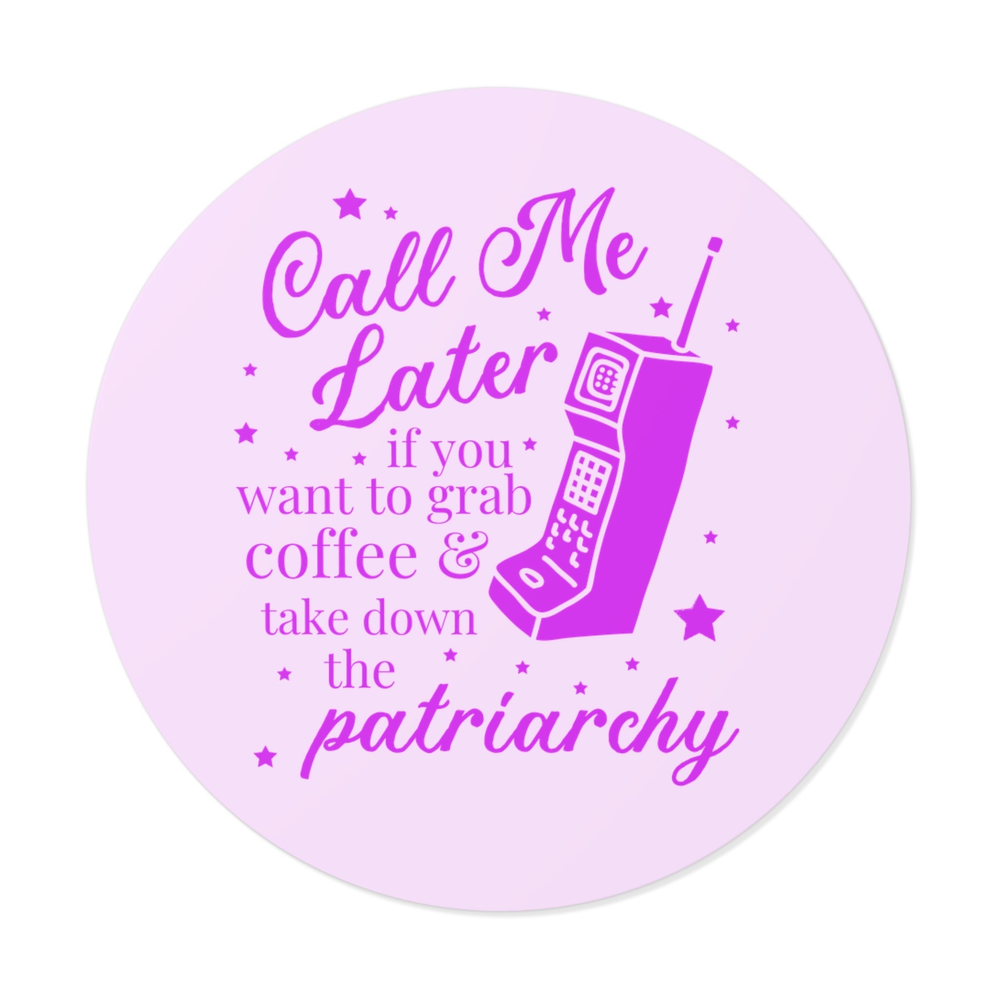 Nostalgic Feminist Sticker for Coffee Lover: Call Me Later if You Want to Grab Coffee and Take Down the Patriarchy, Women's Rights Gift - Opal and June