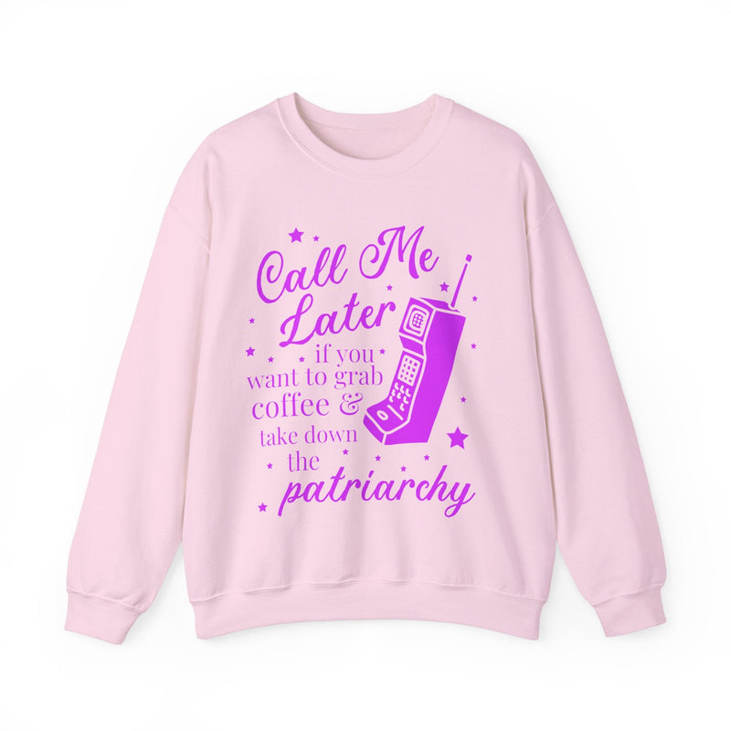 Nostalgic Feminist Sweatshirt for Coffee Lover: Call Me Later if You Want to Grab Coffee & Take Down the Patriarchy, Womens Rights Crewneck - Opal and June