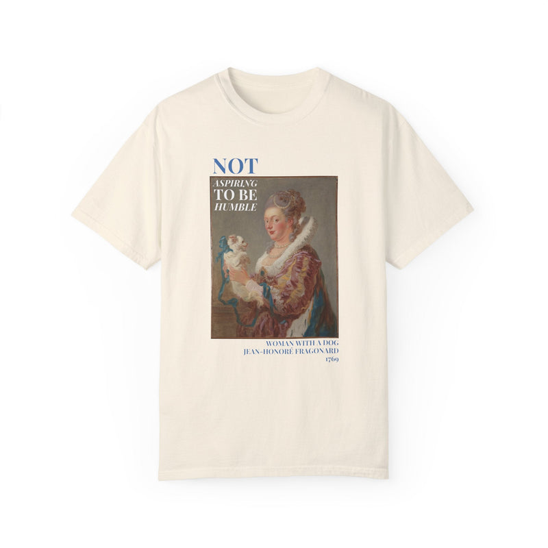 Not Aspiring To Be Humble Tee: Woman with a Dog - Opal and June