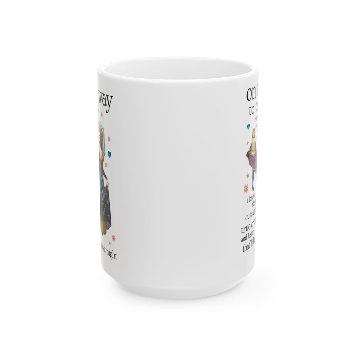 On My Way To Tell Everyone Every Little Thing About Cults and True Crime and History: Funny Spooky Historical Disasters History Buff Coffee Mug - Opal and June