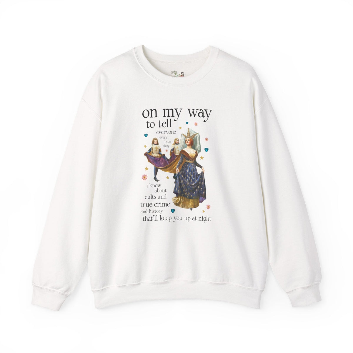 On My Way To Tell Everyone Every Little Thing About Cults and True Crime and History: Funny Spooky Historical Disasters History Buff Sweatshirt - Opal and June