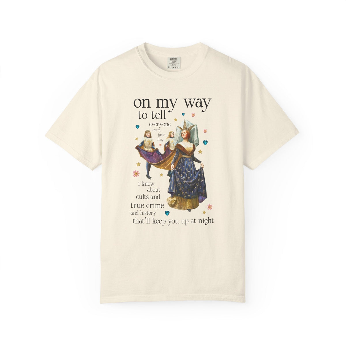 On My Way To Tell Everyone Every Little Thing About Cults and True Crime and History: Funny Spooky Historical Disasters History Buff Tee - Opal and June