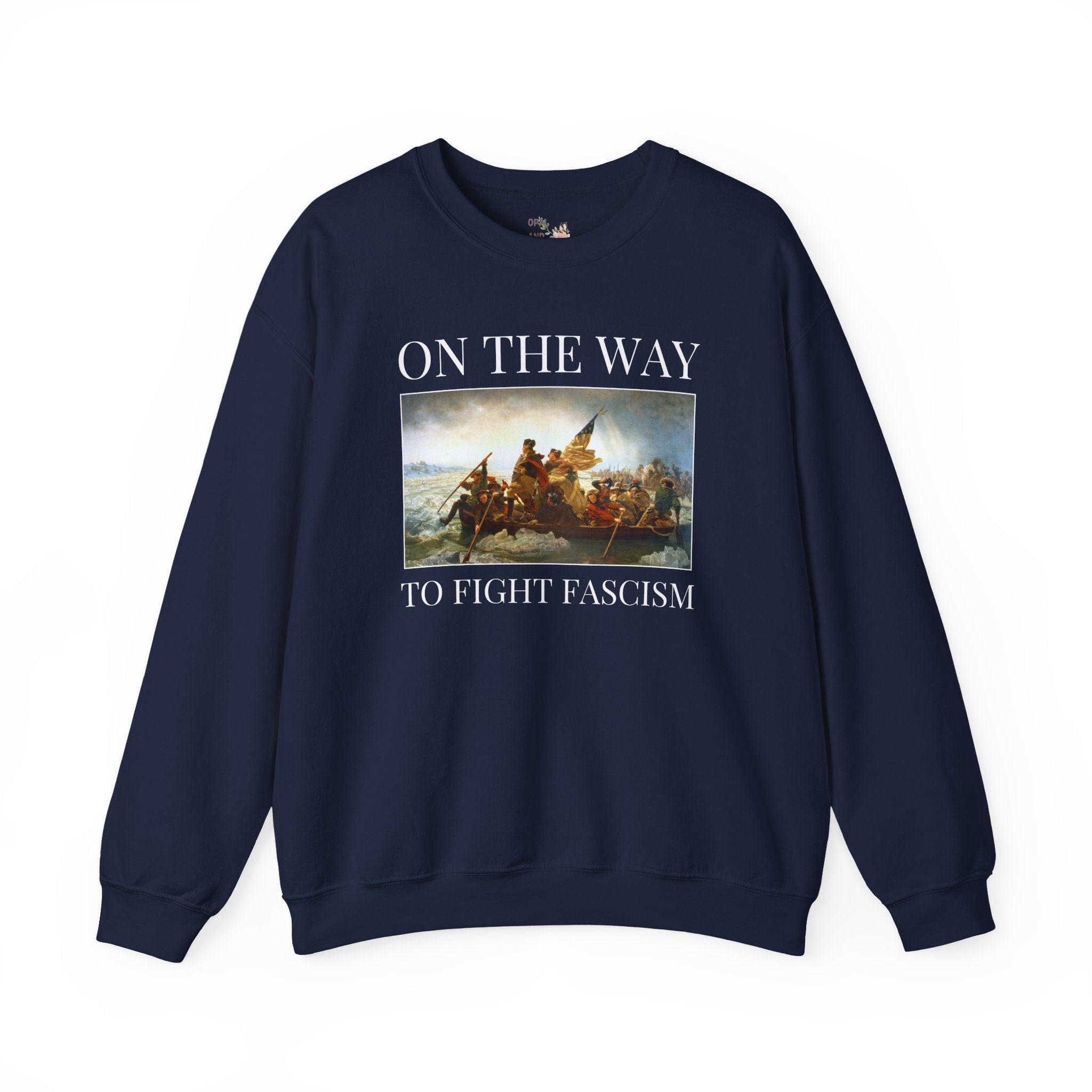 On the Way to Fight Fascism American History Sweatshirt: George Washington Crosses the Delaware by Emanuel Leutze, Art History 4th of July Crewneck - Opal and June