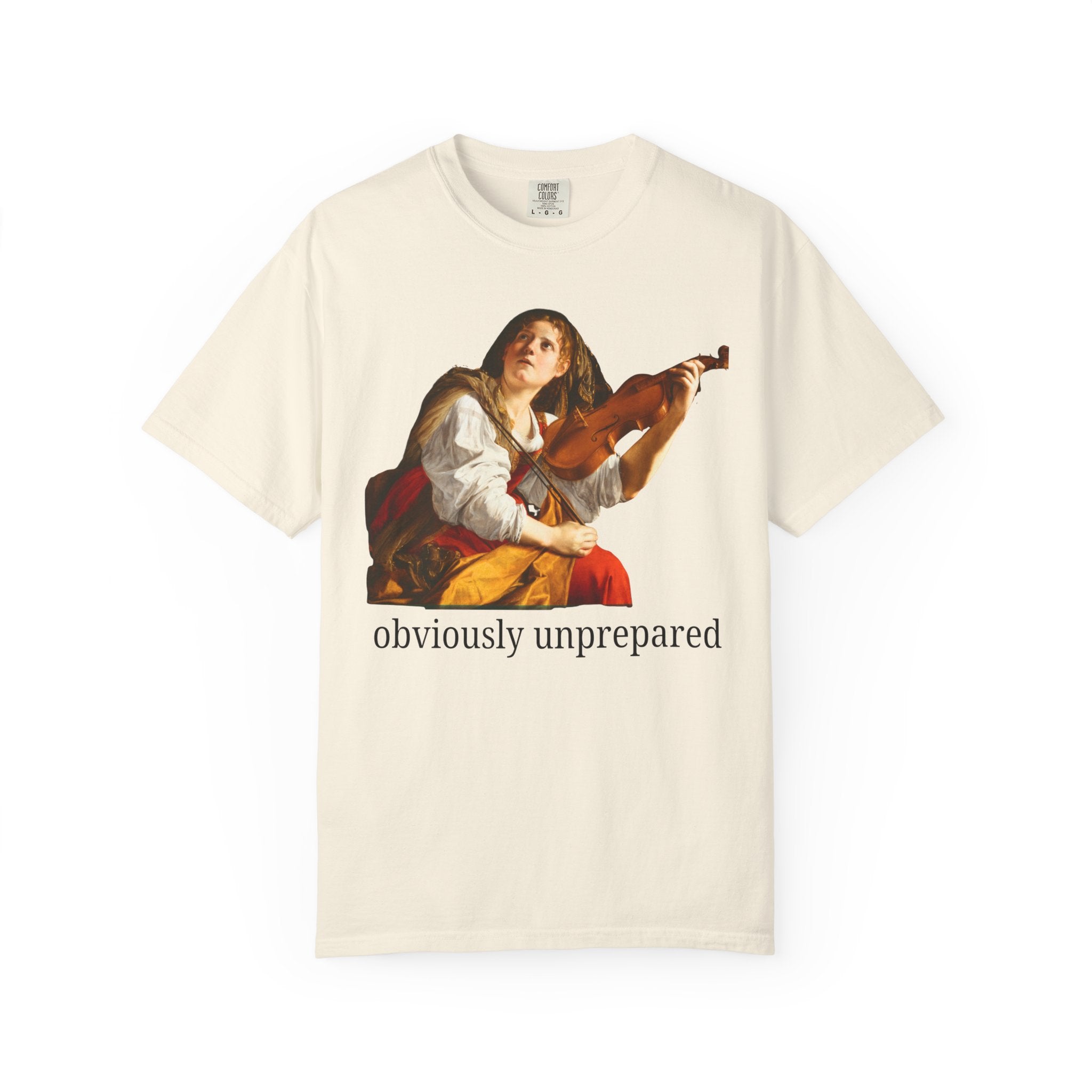 Orazio Gentileschi Art History Tee Shirt with Funny Saying: Obviously Unprepared, Silly and Cute Birthday Gift for Sister, Funny Friend Gift - Opal and June
