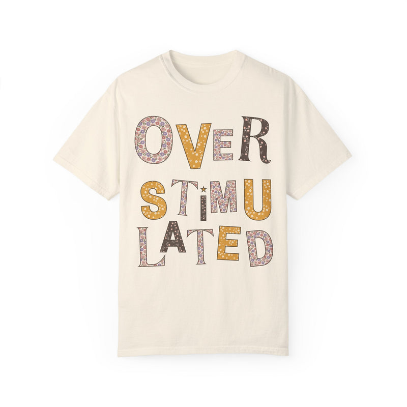 Overstimulated Floral Tee Shirt, Funny Sarcastic Colorful Maximalist T-Shirt for Sister, Cute Mental Health Gift, Cozy ADHD Wildflower Tee - Opal and June