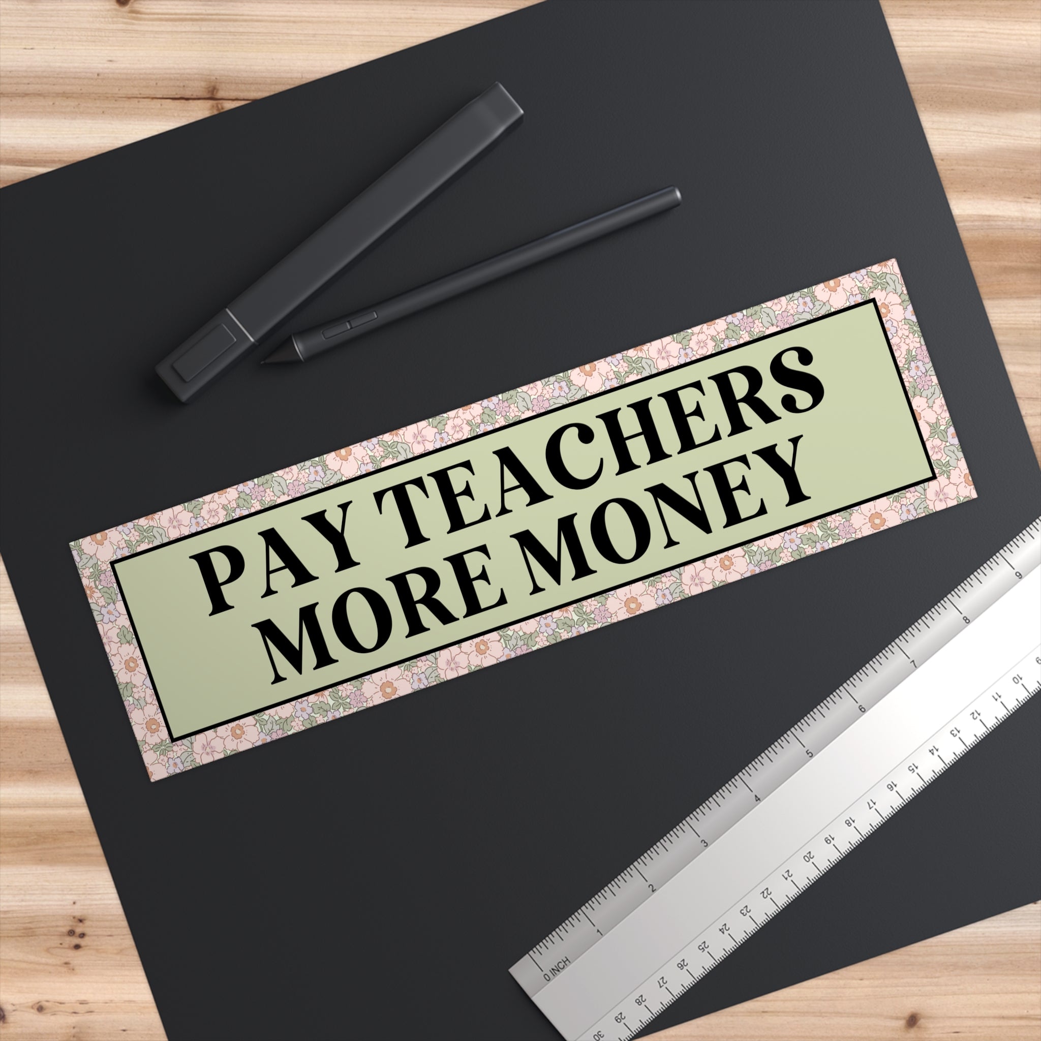 Pay Teachers More Money Bumper Sticker for Elementary Teacher or High School Teacher, Democratic Socialist or Leftist Sticker for Teacher - Opal and June