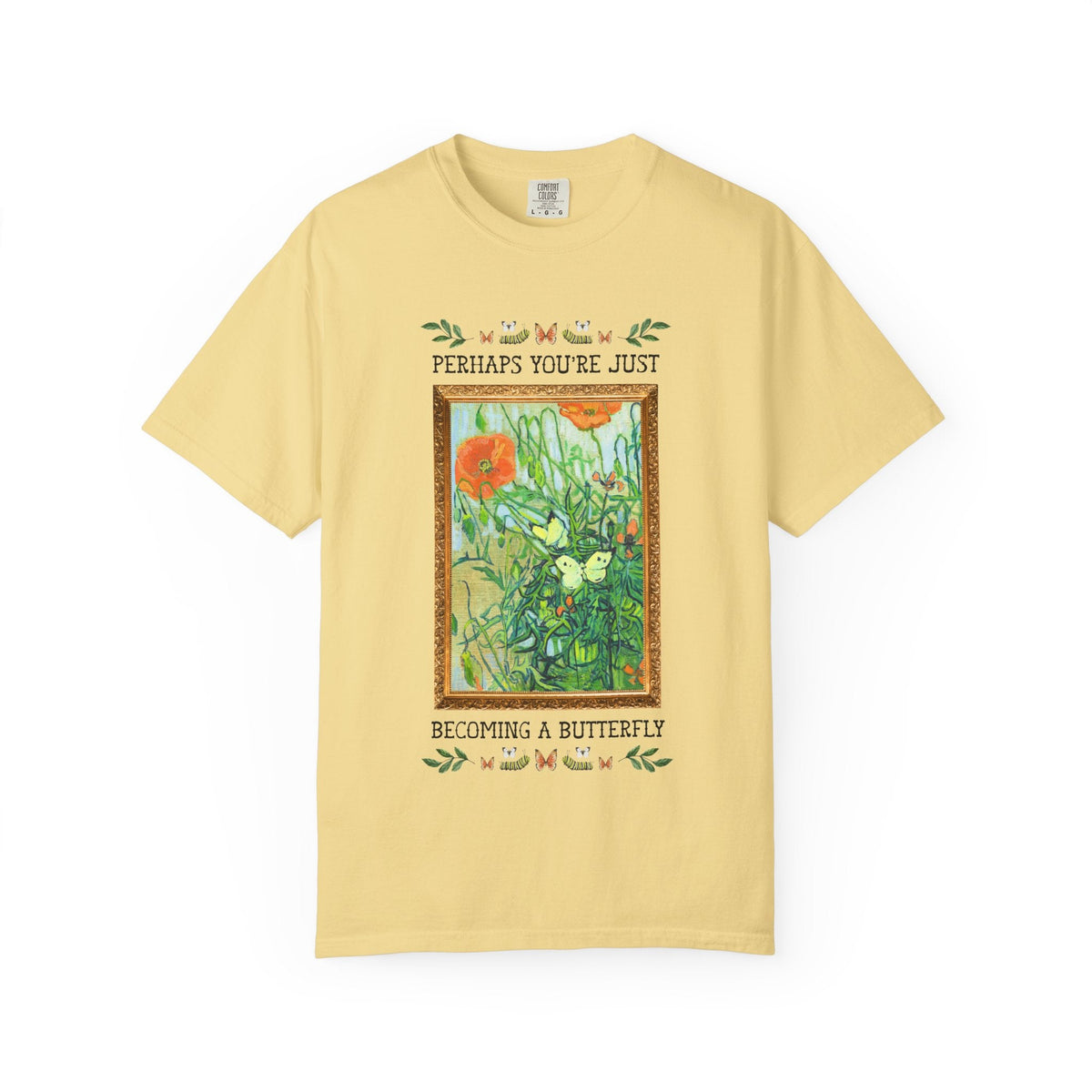 Perhaps You're Just Becoming a Butterfly Art History Garden Lover Tee Shirt for Entomologist or Insect Lover, Van Gogh Butterfly T-Shirt - Opal and June