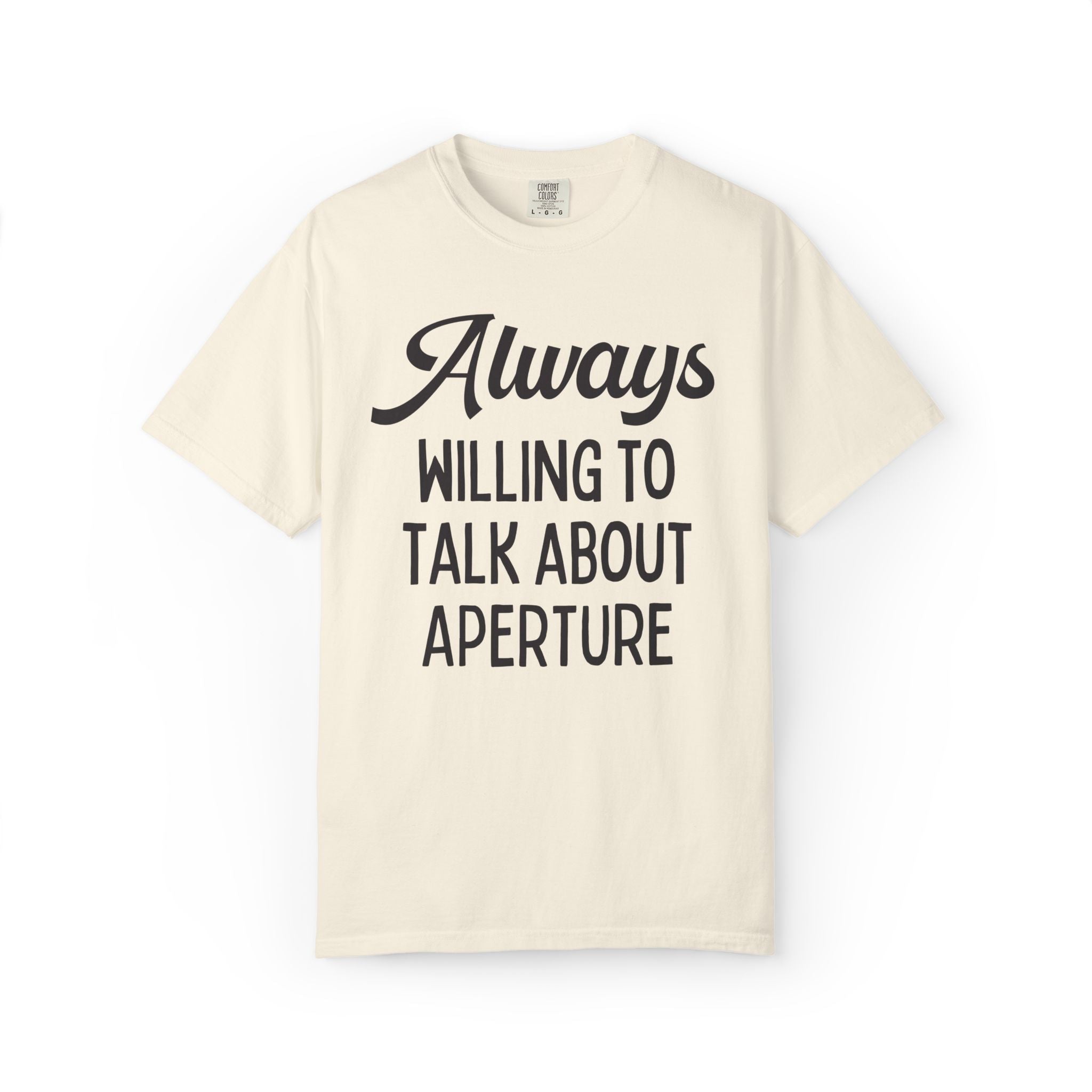 Photographer Tee Shirt for Photography Major or Wedding Photographer: Always Willing to Talk About Aperture, Funny Photographer T-Shirt - Opal and June