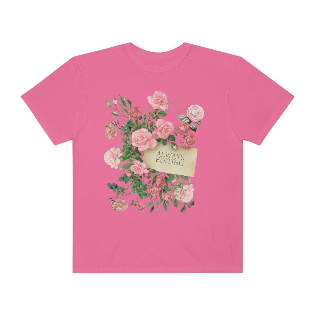 Photographer Tee Shirt with Flowers: Always Editing - Opal and June