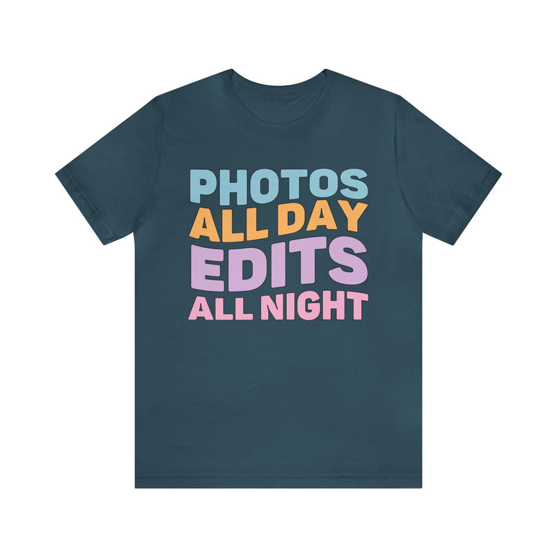 Photos All Day, Edits All Night: Cute Photographer Shirt - Opal and June