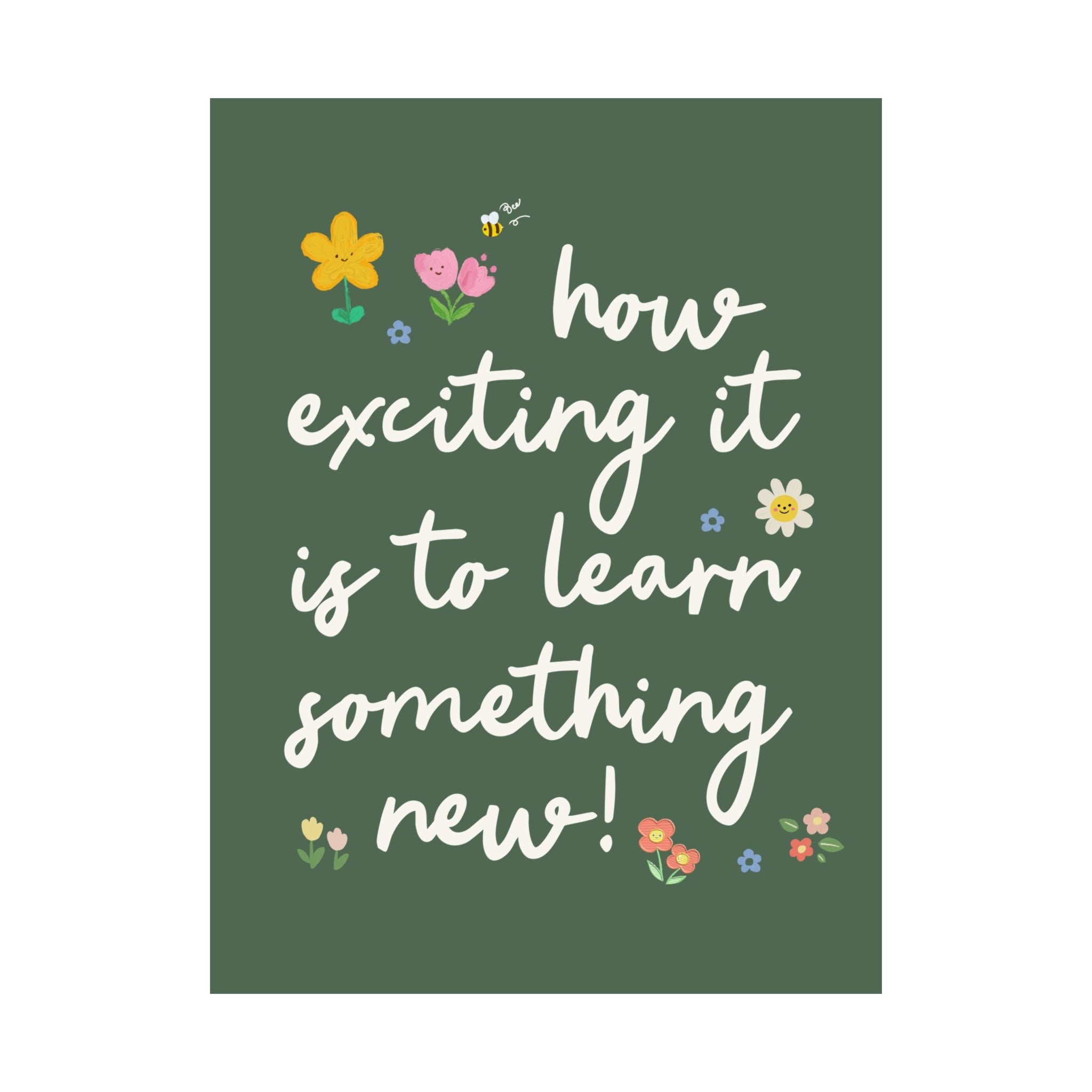 Positive Affirmation Teacher Poster Print: How Exciting it is to Learn Something New! | Sweet and Encouraging Elementary School Teacher or Staff Wall Decor - Opal and June