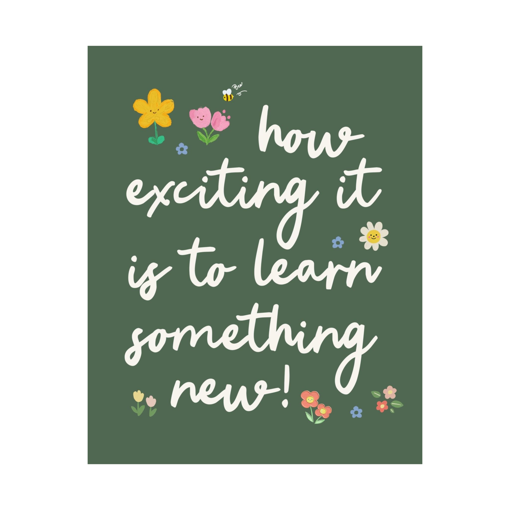 Positive Affirmation Teacher Poster Print: How Exciting it is to Learn Something New! | Sweet and Encouraging Elementary School Teacher or Staff Wall Decor - Opal and June