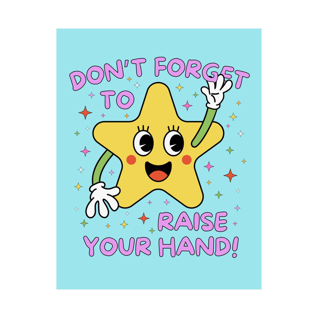 Poster: Don't Forget To Raise Your Hand! - Opal and June