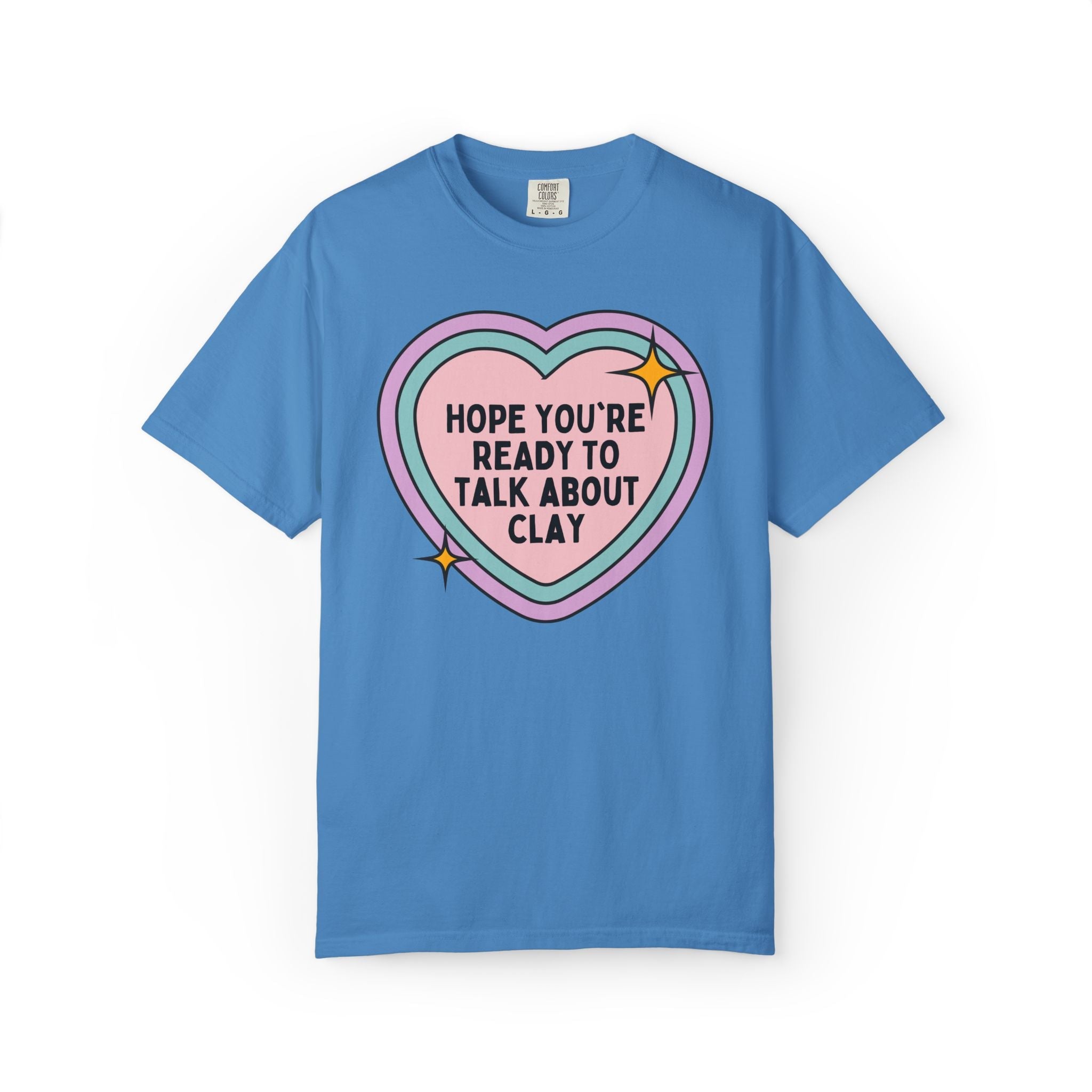 Pottery Lover or Ceramic Artist Tee Shirt: Hope You're Ready to Talk About Clay, Pottery Teacher or High School Art Teacher Tee with Heart - Opal and June