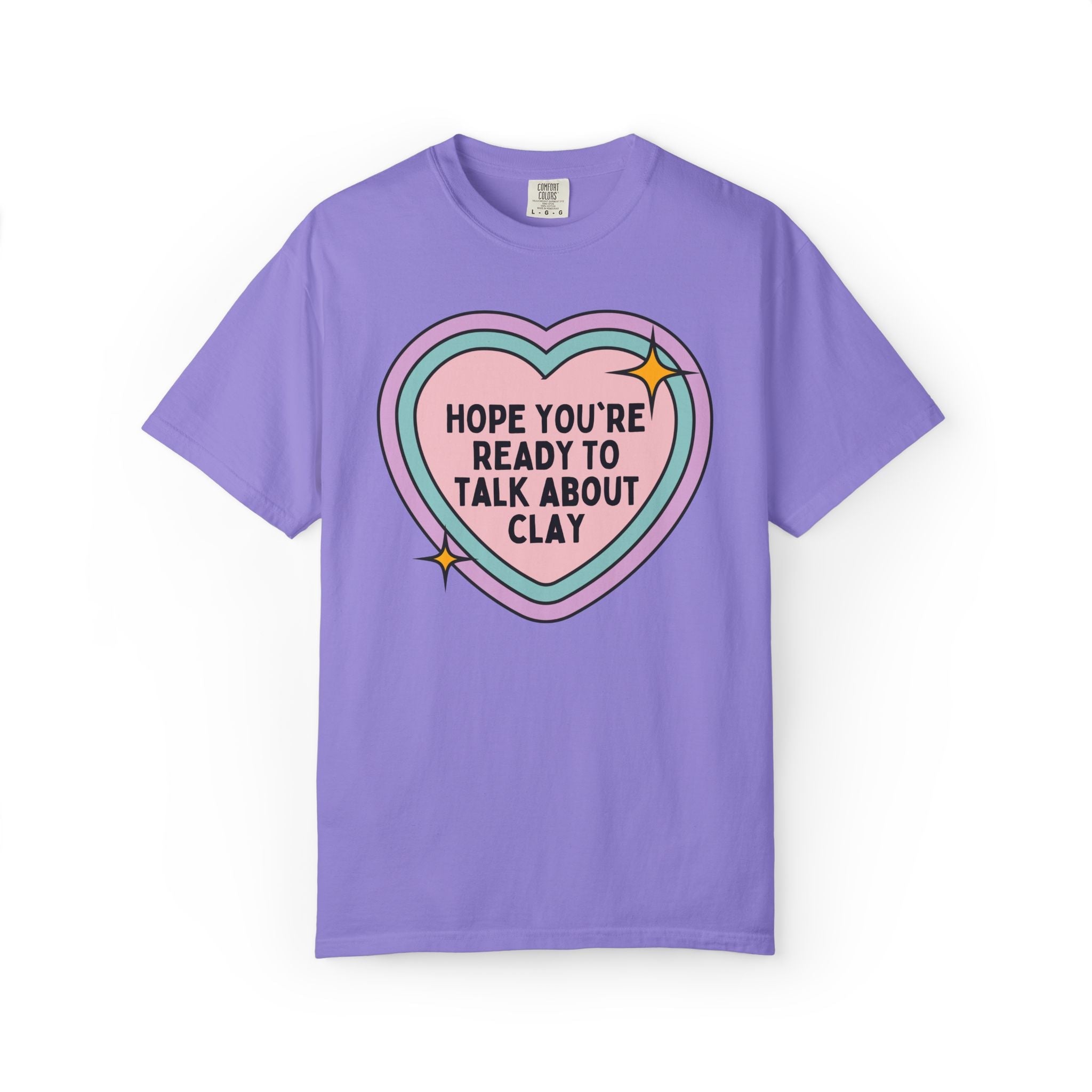 Pottery Lover or Ceramic Artist Tee Shirt: Hope You're Ready to Talk About Clay, Pottery Teacher or High School Art Teacher Tee with Heart - Opal and June