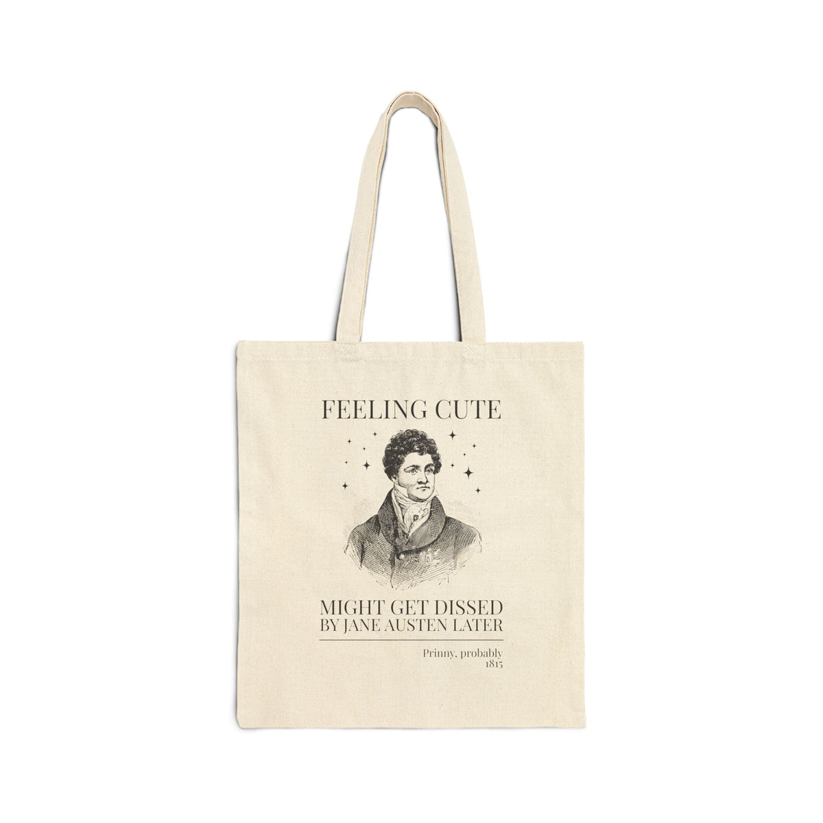 Prinny and Jane Austen Bookish History Tote Bag: Feeling Cute, Might Get Dissed by Jane Austen Later, King George IV English History Tote - Opal and June