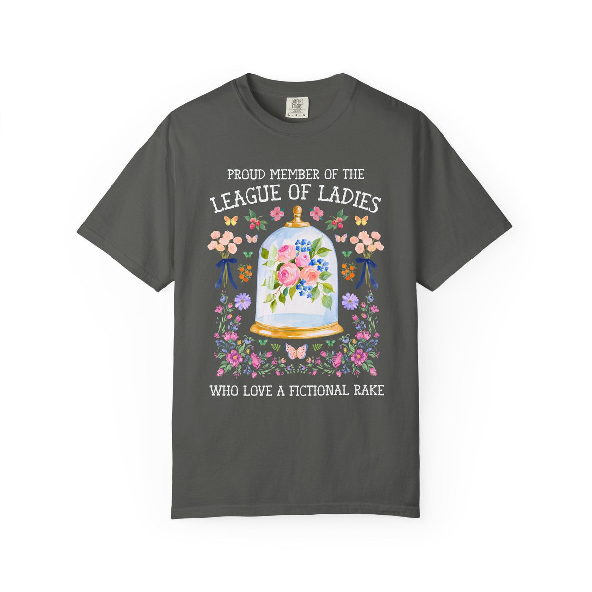 Proud Member of the League of Ladies Who Love a Fictional Rake: Funny Historical Romance or Regency Romance Bookworm T-Shirt, Silly Historical Dukes Tee - Opal and June