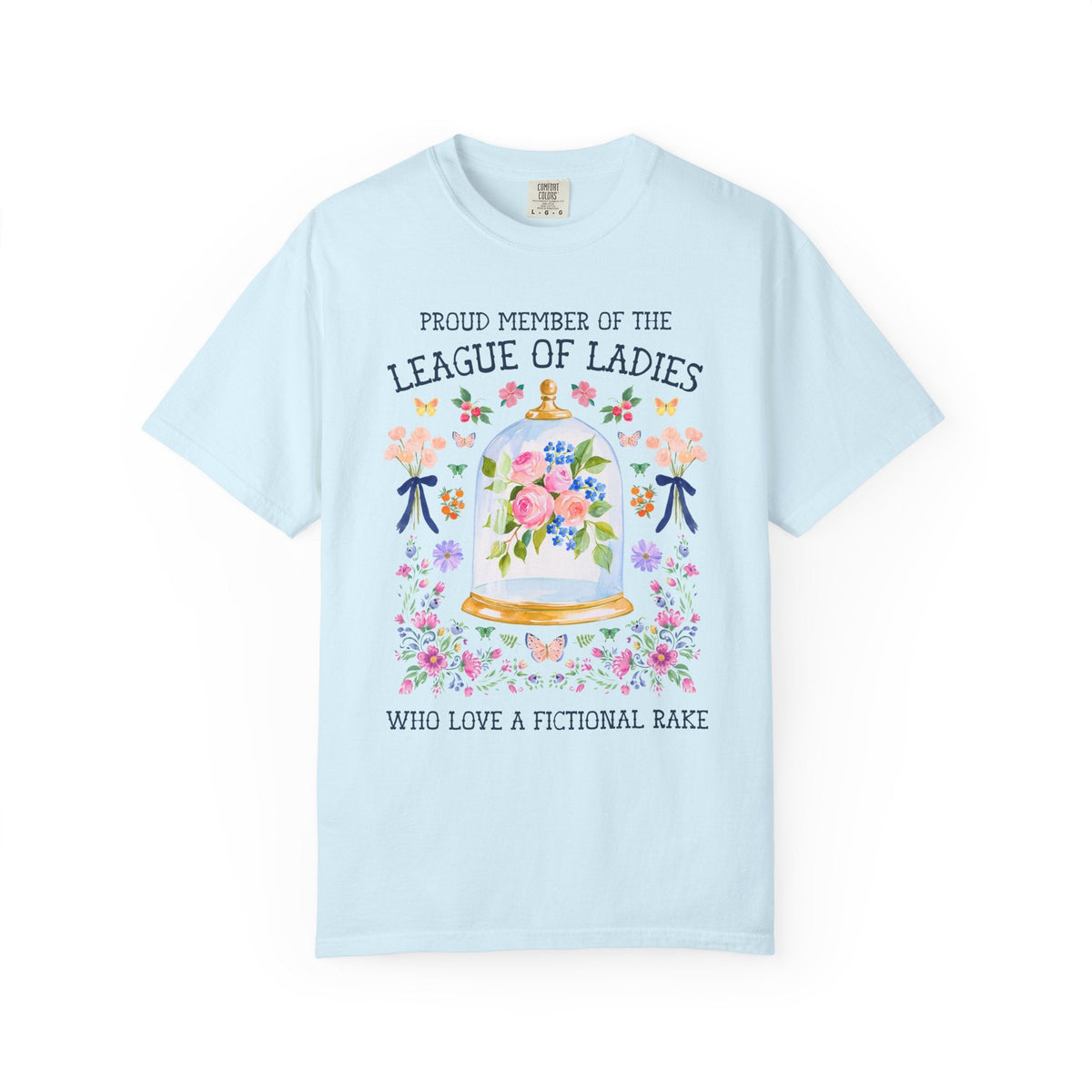Proud Member of the League of Ladies Who Love a Fictional Rake: Funny Historical Romance or Regency Romance Bookworm T-Shirt, Silly Historical Dukes Tee - Opal and June