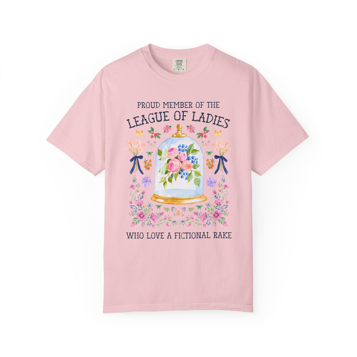 Proud Member of the League of Ladies Who Love a Fictional Rake: Funny Historical Romance or Regency Romance Bookworm T-Shirt, Silly Historical Dukes Tee - Opal and June