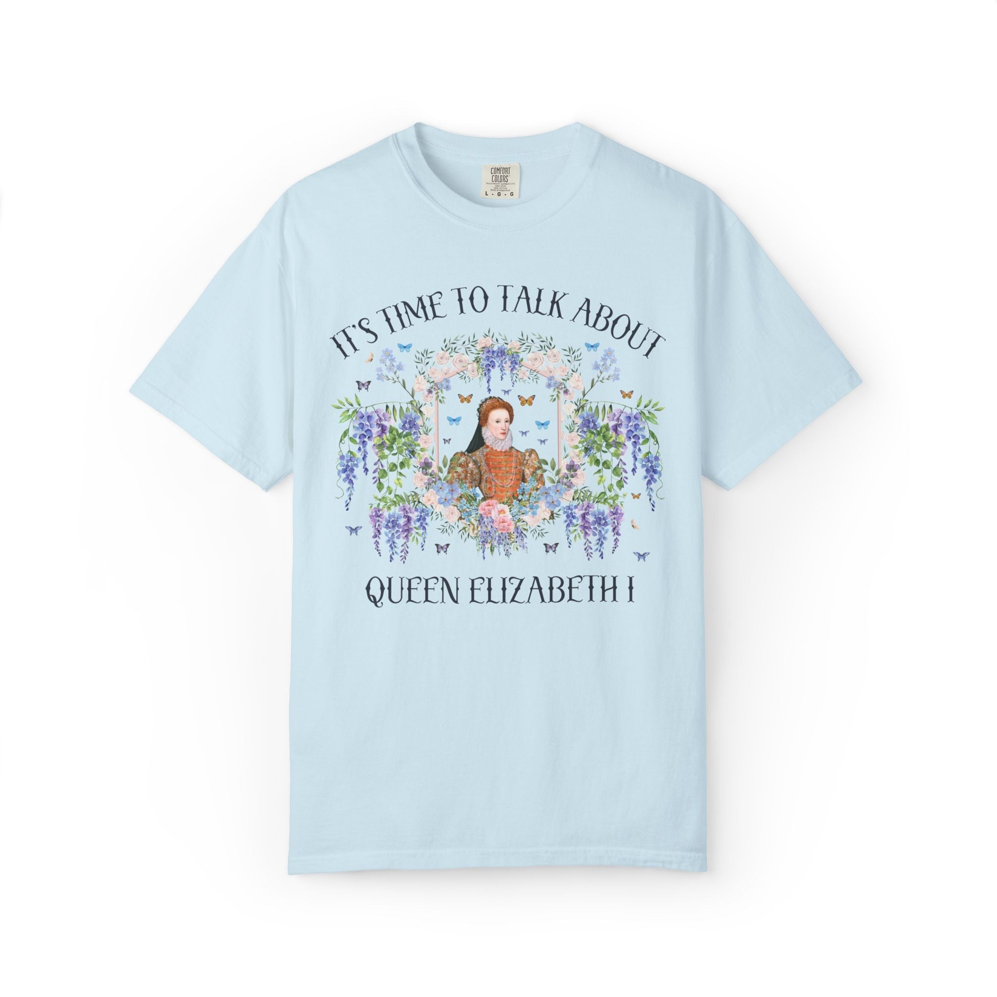 Queen Elizabeth I Tudor History Tee Shirt: Famous Queens, European History, 16th Century Royal History Major Gift, English History Professor - Opal and June