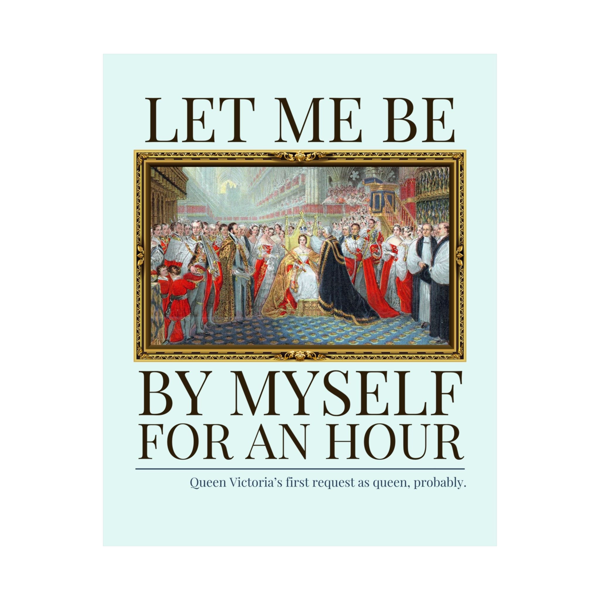 Queen Victoria English History Poster for Introvert Who Loves Royal History and Being a Cozy Homebody, Funny History Teacher Wall Decor - Opal and June