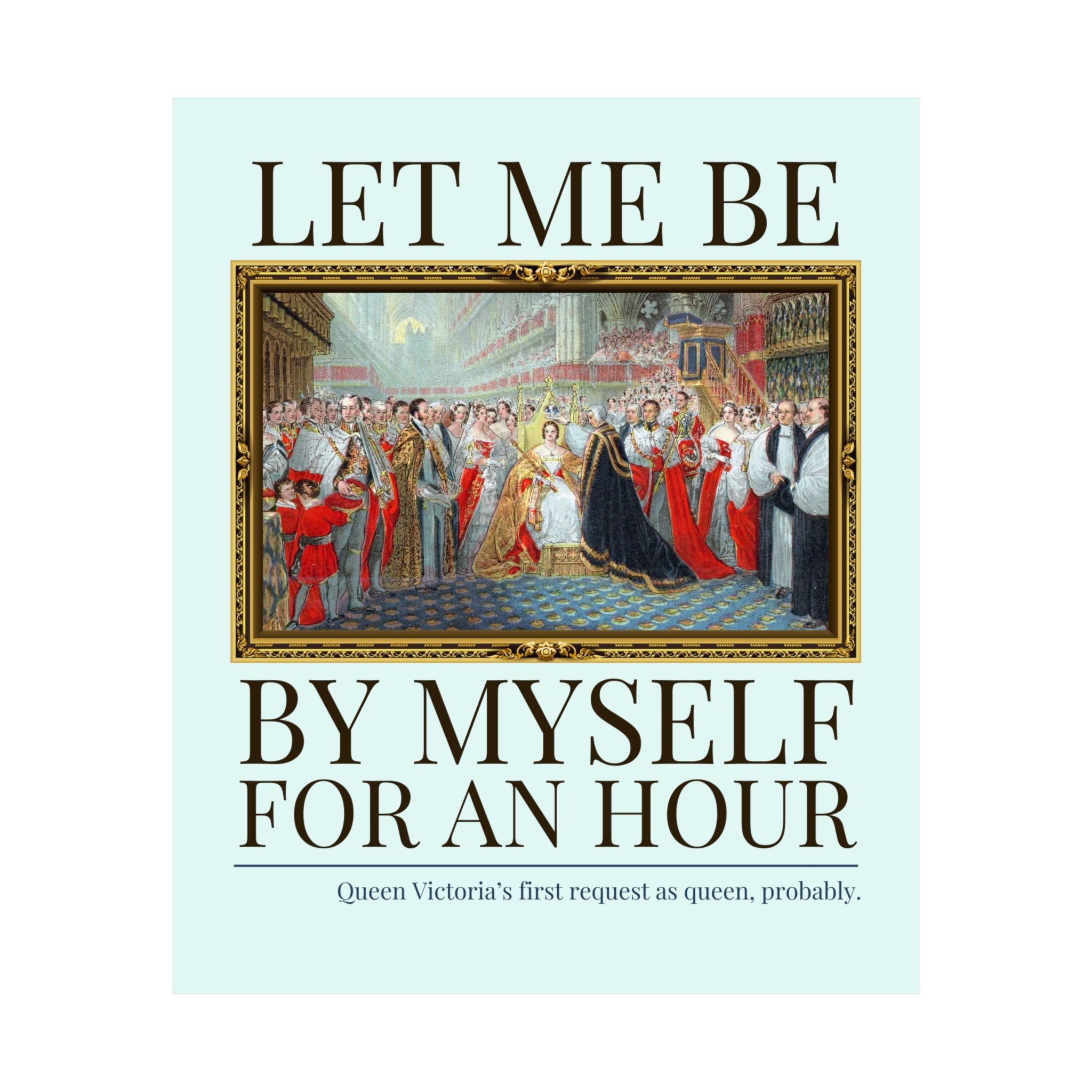 Queen Victoria English History Poster for Introvert Who Loves Royal History and Being a Cozy Homebody, Funny History Teacher Wall Decor - Opal and June